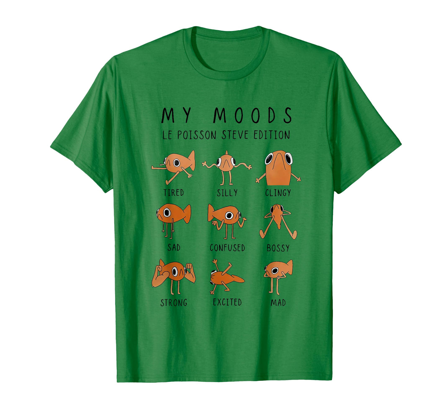 My moods le poisson steve edition funny fish meme T-Shirt