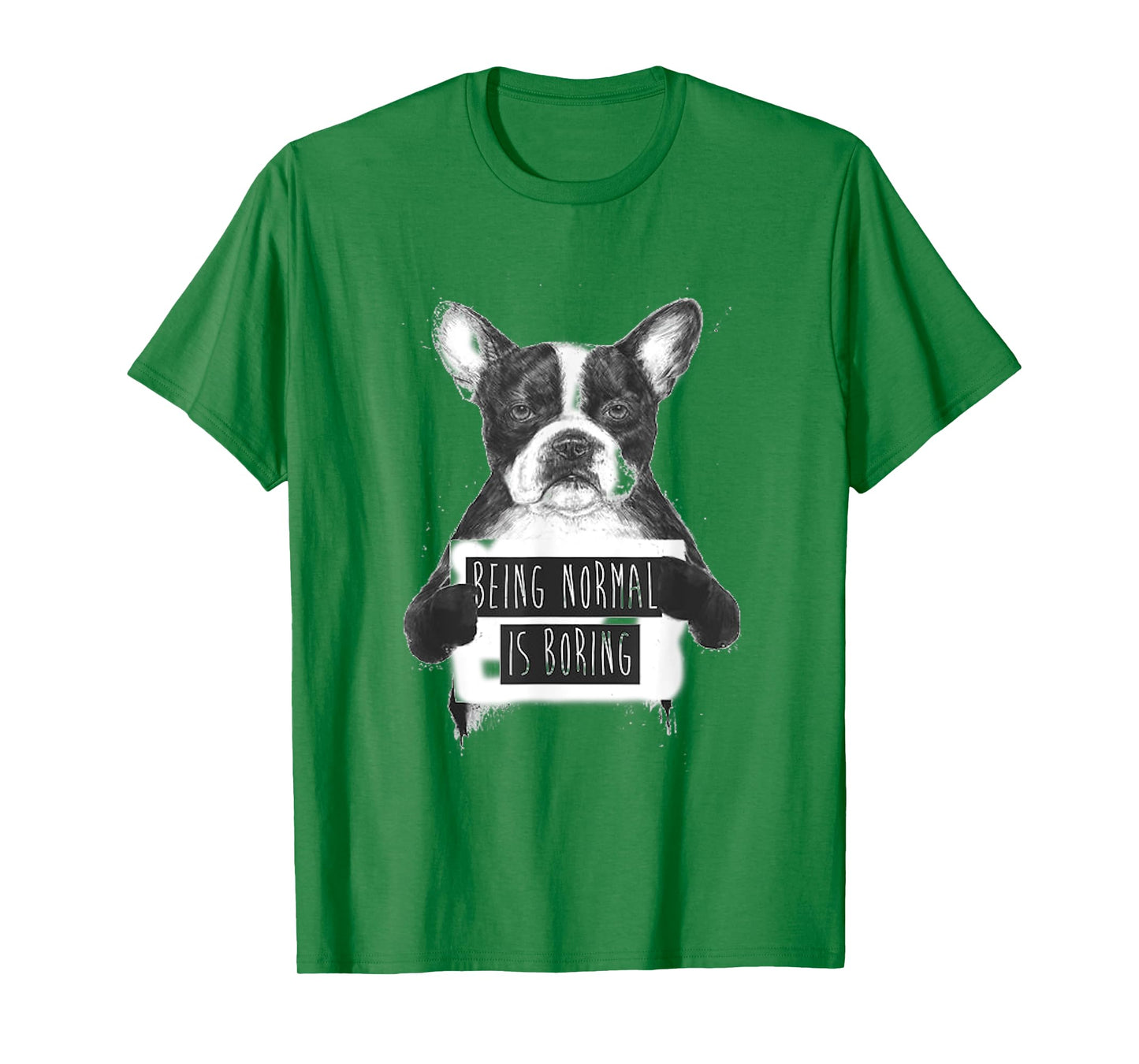 being Normal is boring bulldog