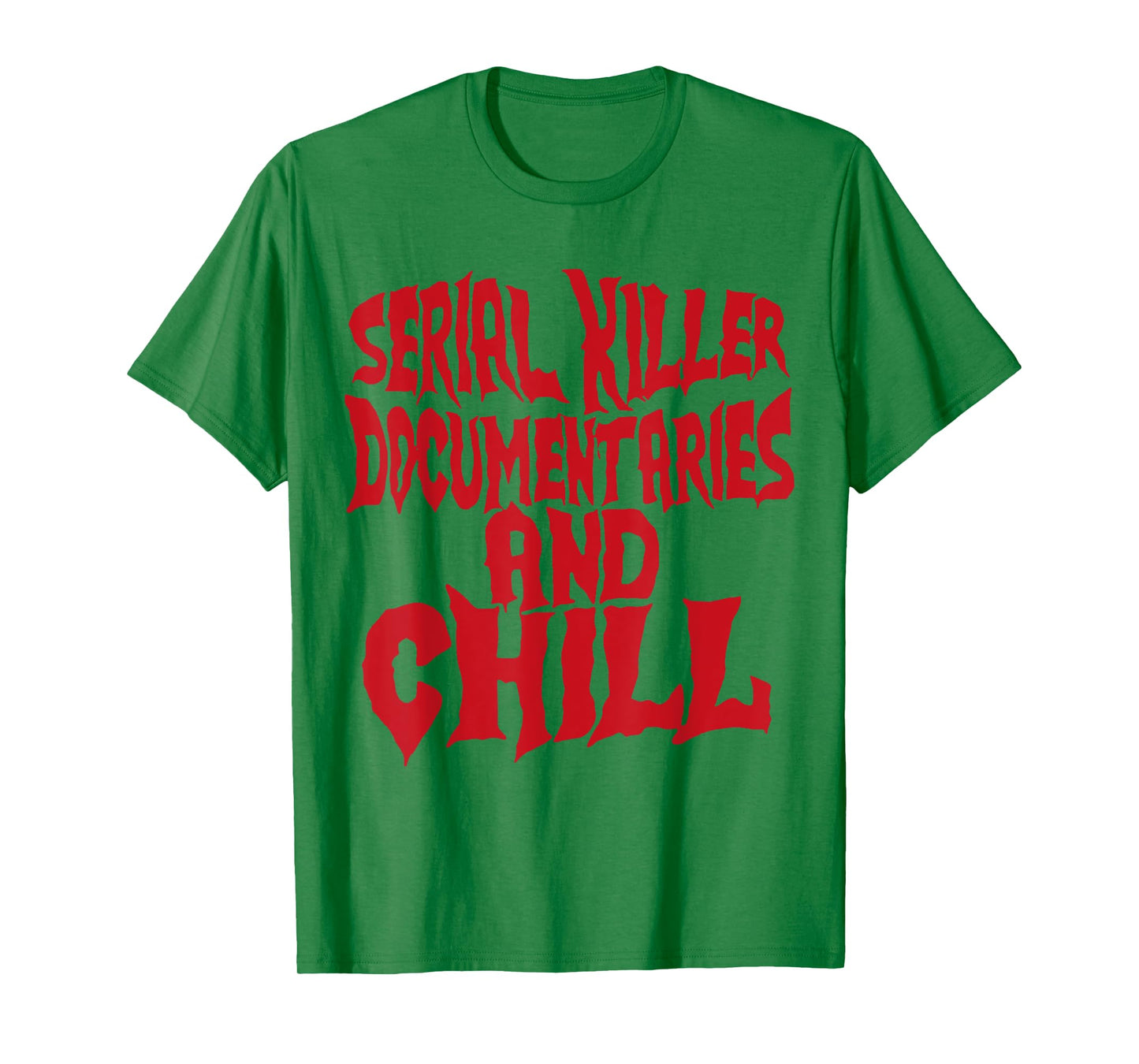 Serial Killer Documentaries And Chill Funny Gift T-Shirt