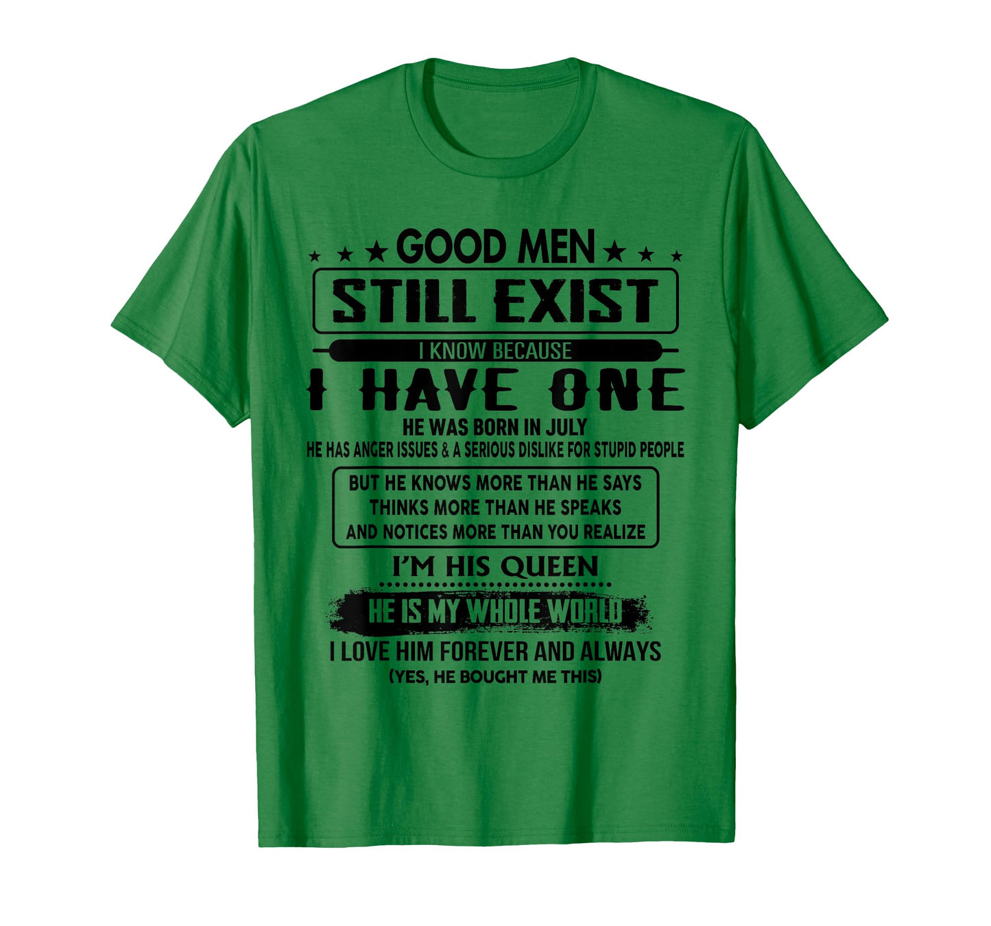 Good Still Exist I Know Because Have One He Was Born In July T-Shirt