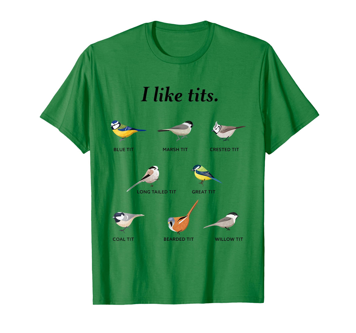 I like tits - Funny Bird watching Gift T-Shirt