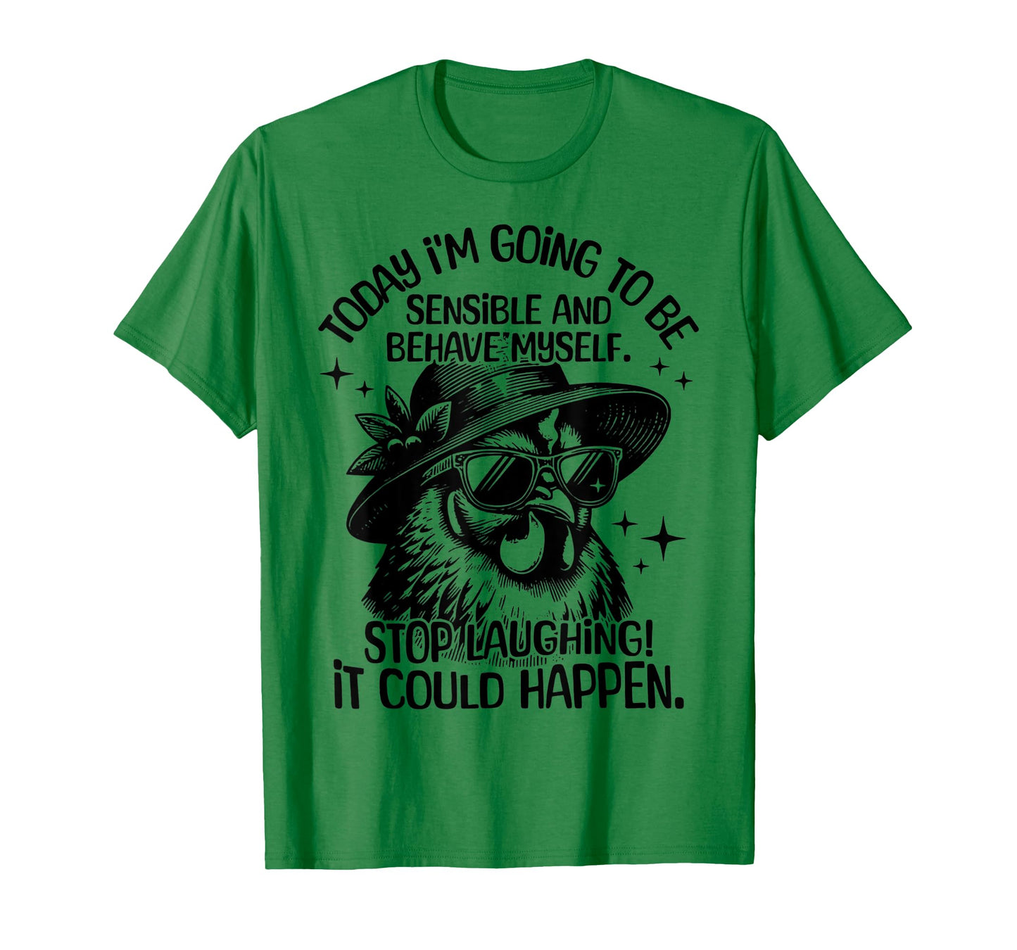 Today I'm Going To Be Sensible And Behave Myself Funny T-Shirt