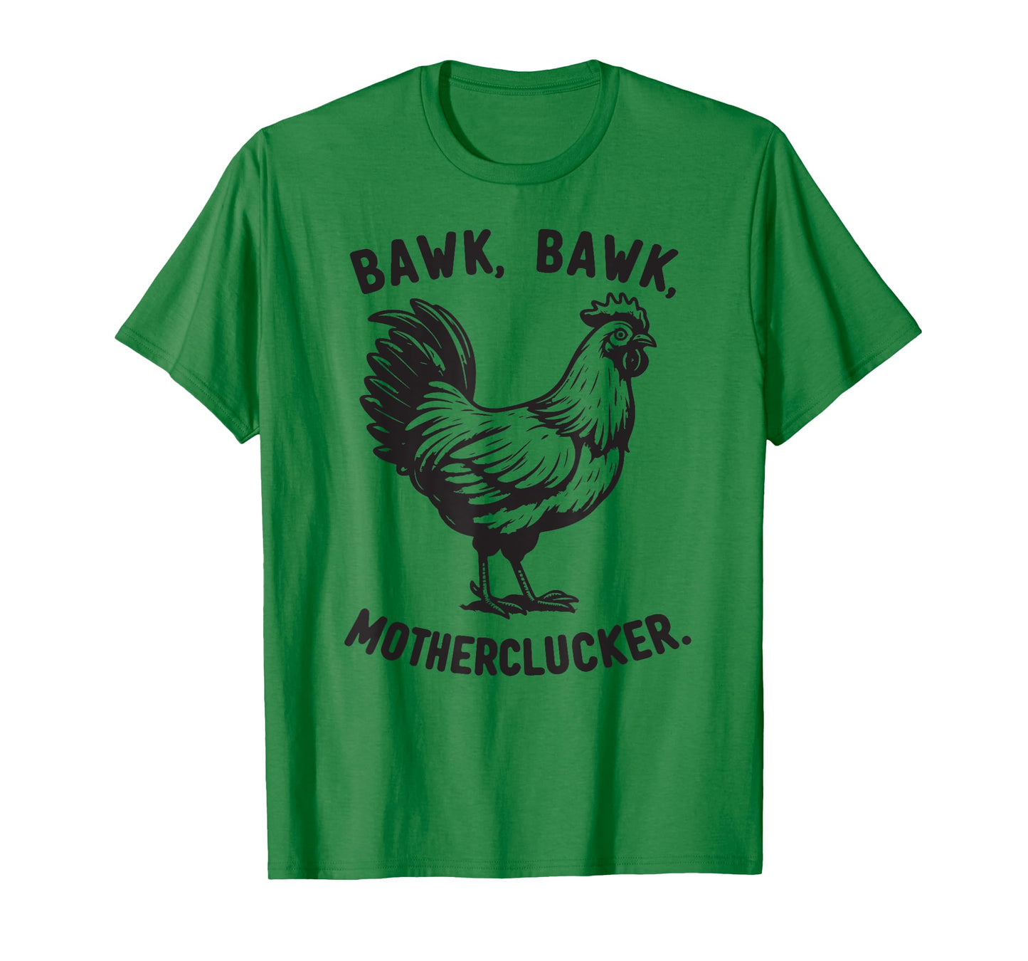 Bawk Bawk Motherclucker Funny Rooster Chicken T-Shirt
