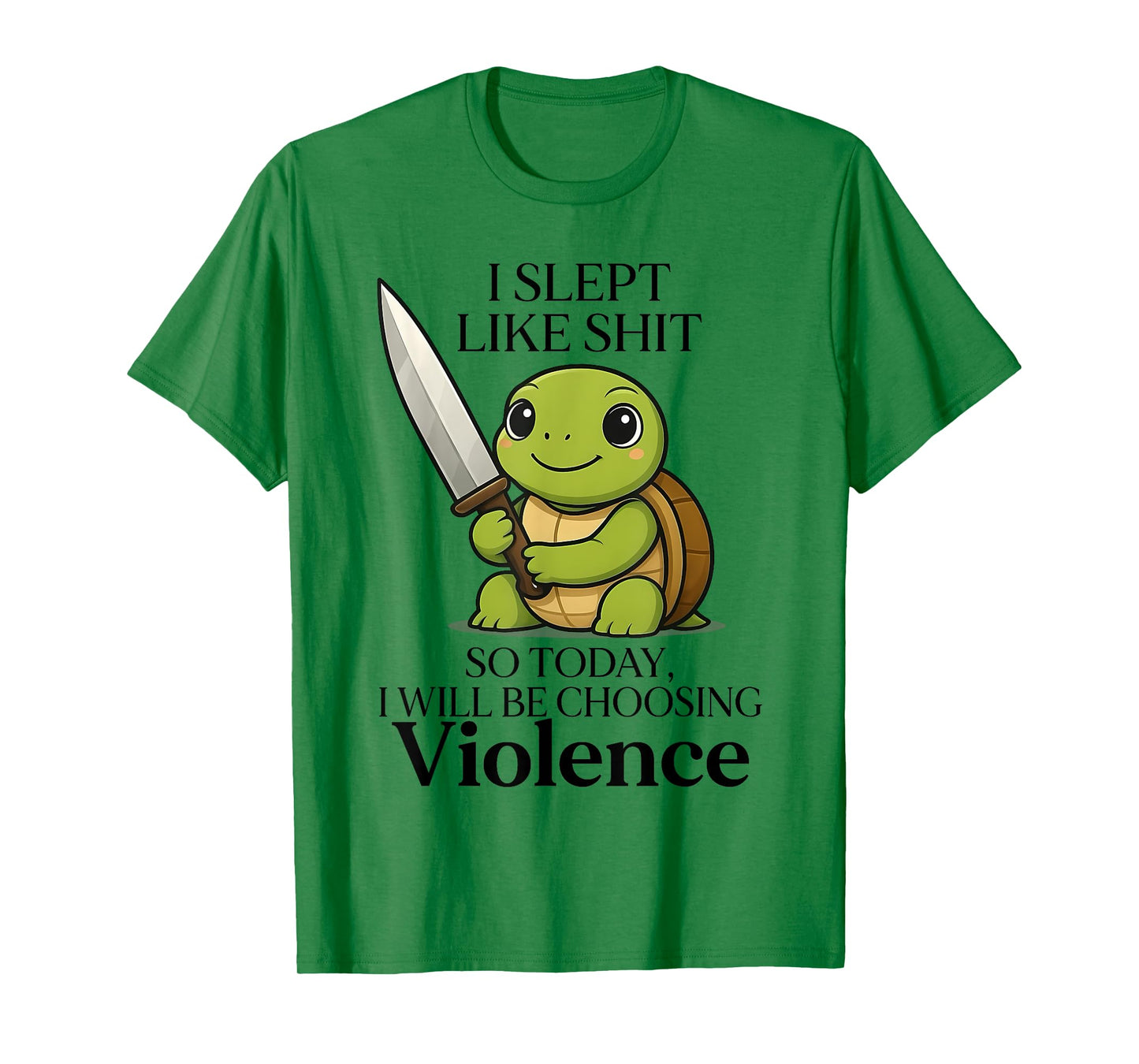 I Slept Like Shit So Today Will Be Choosing Violence Turtle T-Shirt