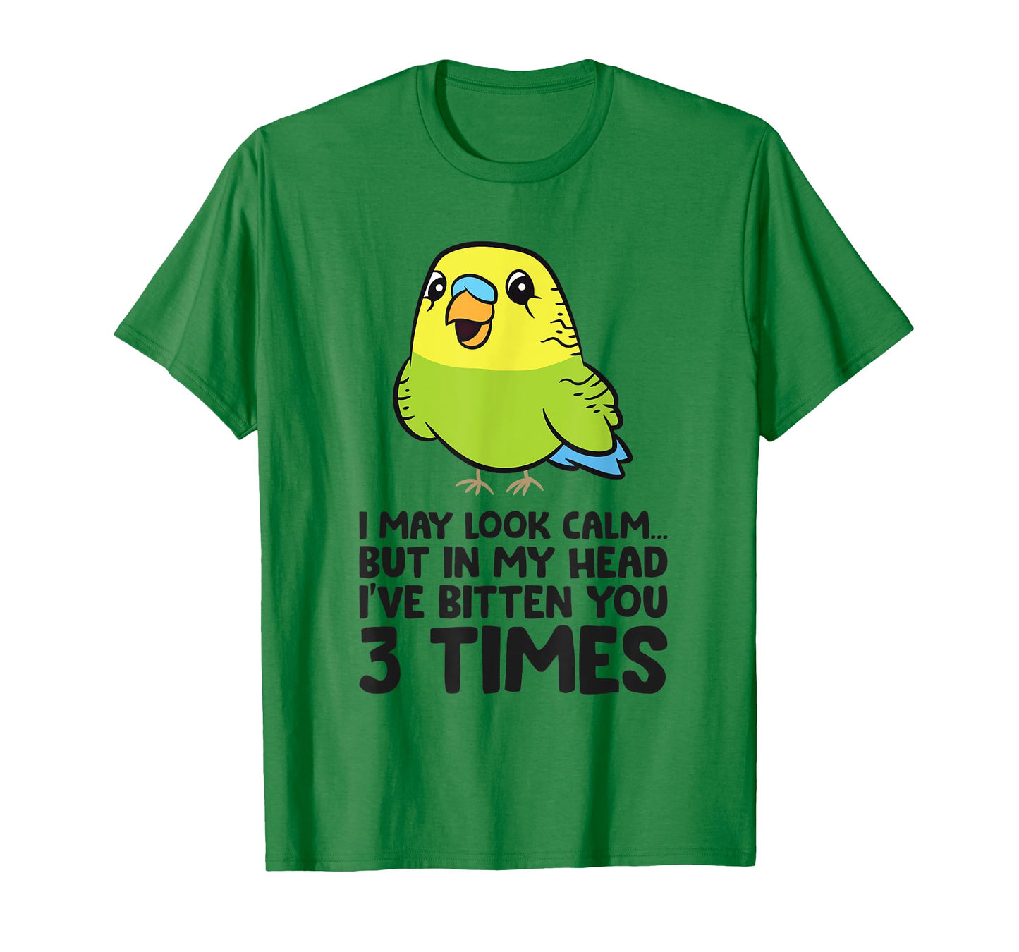 Parakeet Bird In My Head I've Bitten You 3 Times Budgie Bird T-Shirt