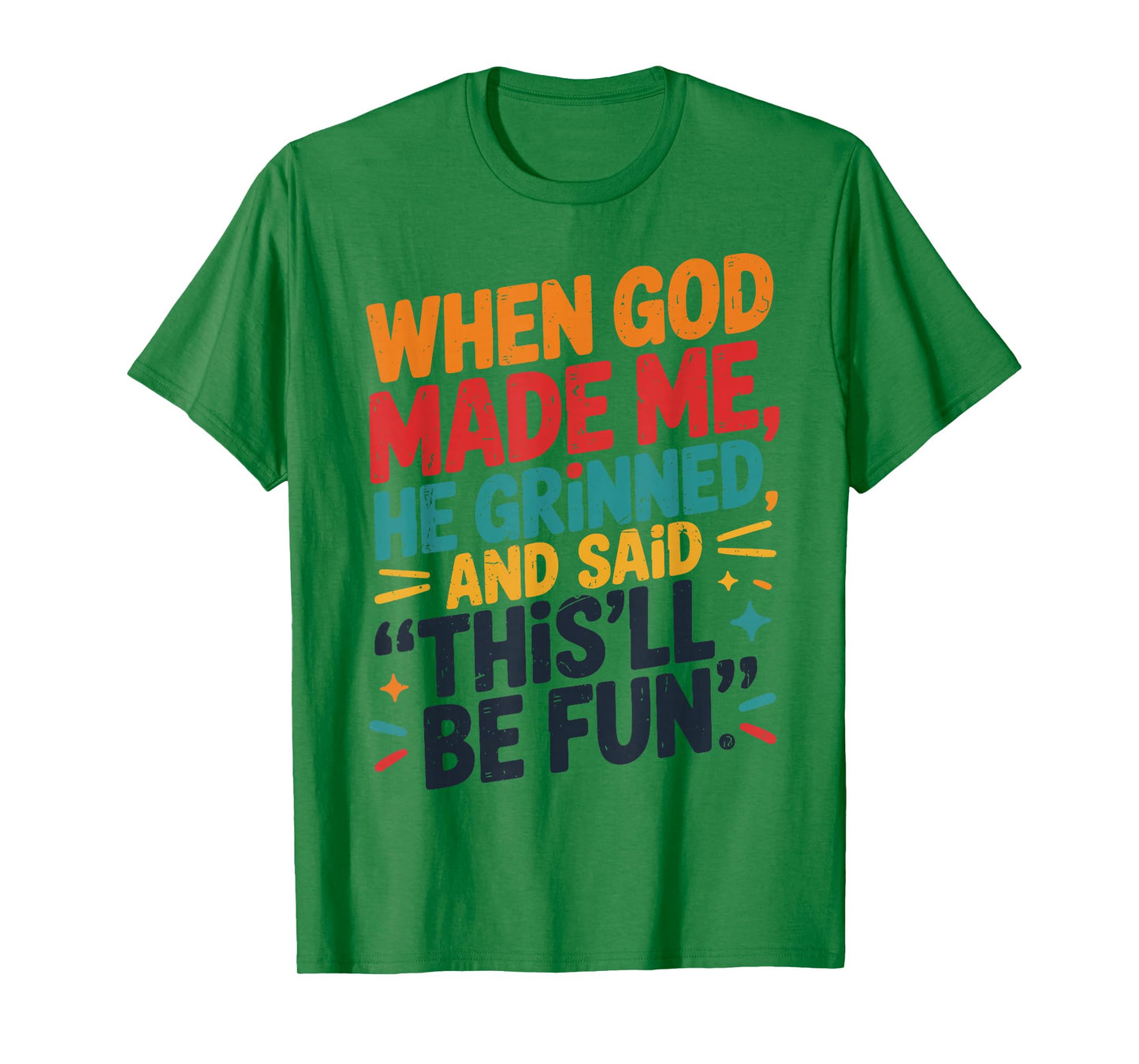 Boys When God Made Me He Grinned Said Funny Christian Humor T-Shirt