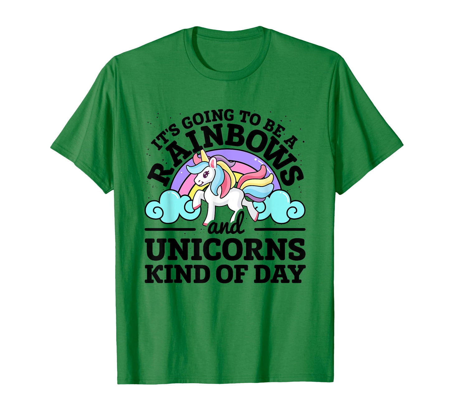 It's Going To Be A Rainbows And Unicorns Kind Of Day Unicorn T-Shirt