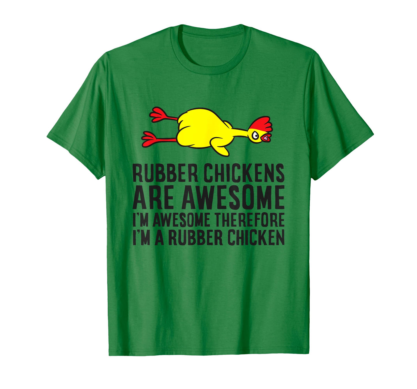 Rubber Chickens Are Awesome I'm Awesome I'm A Rubber Chicken T-Shirt