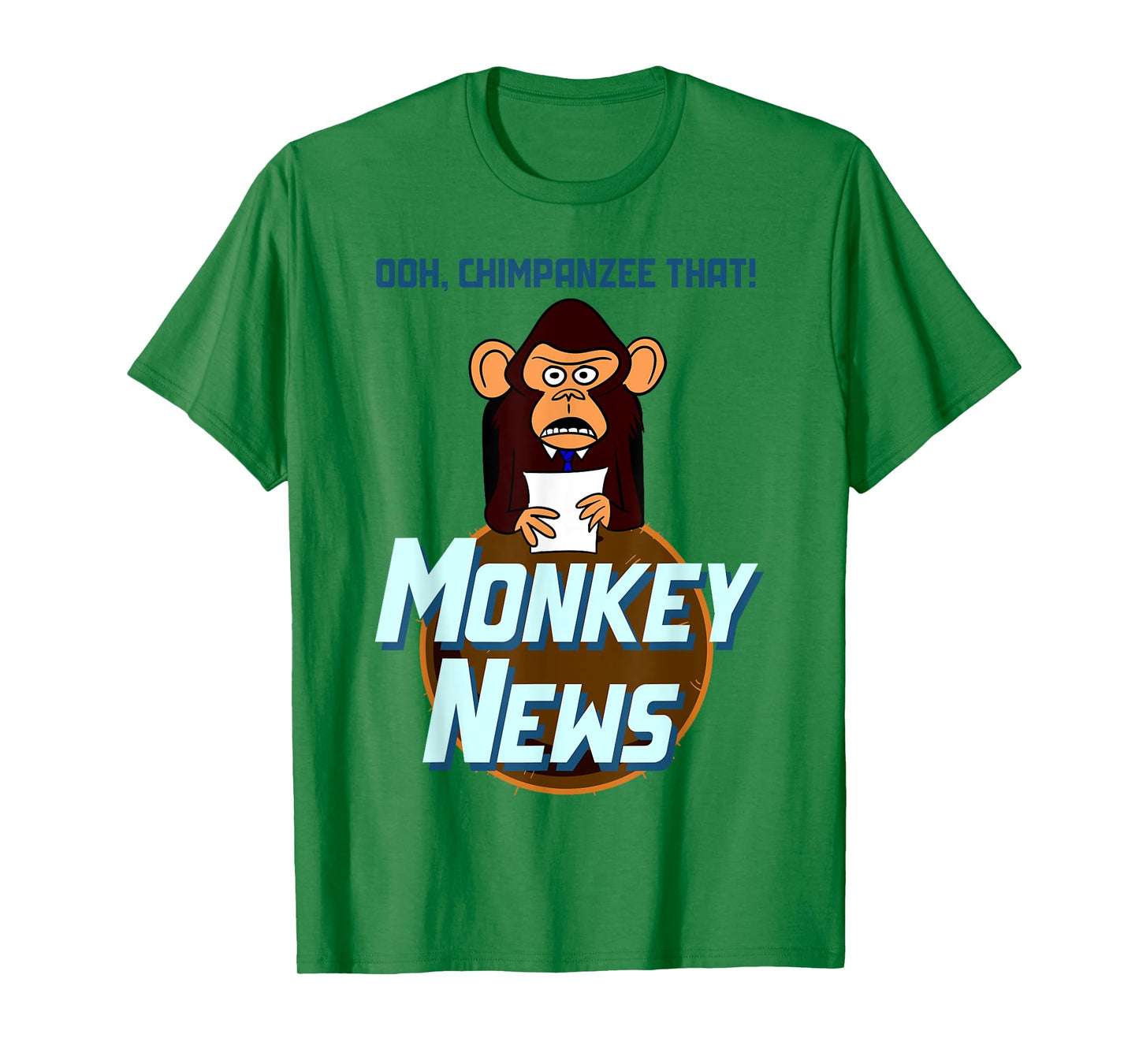 Ohh Chimpanzee That - Monkey News T-Shirt