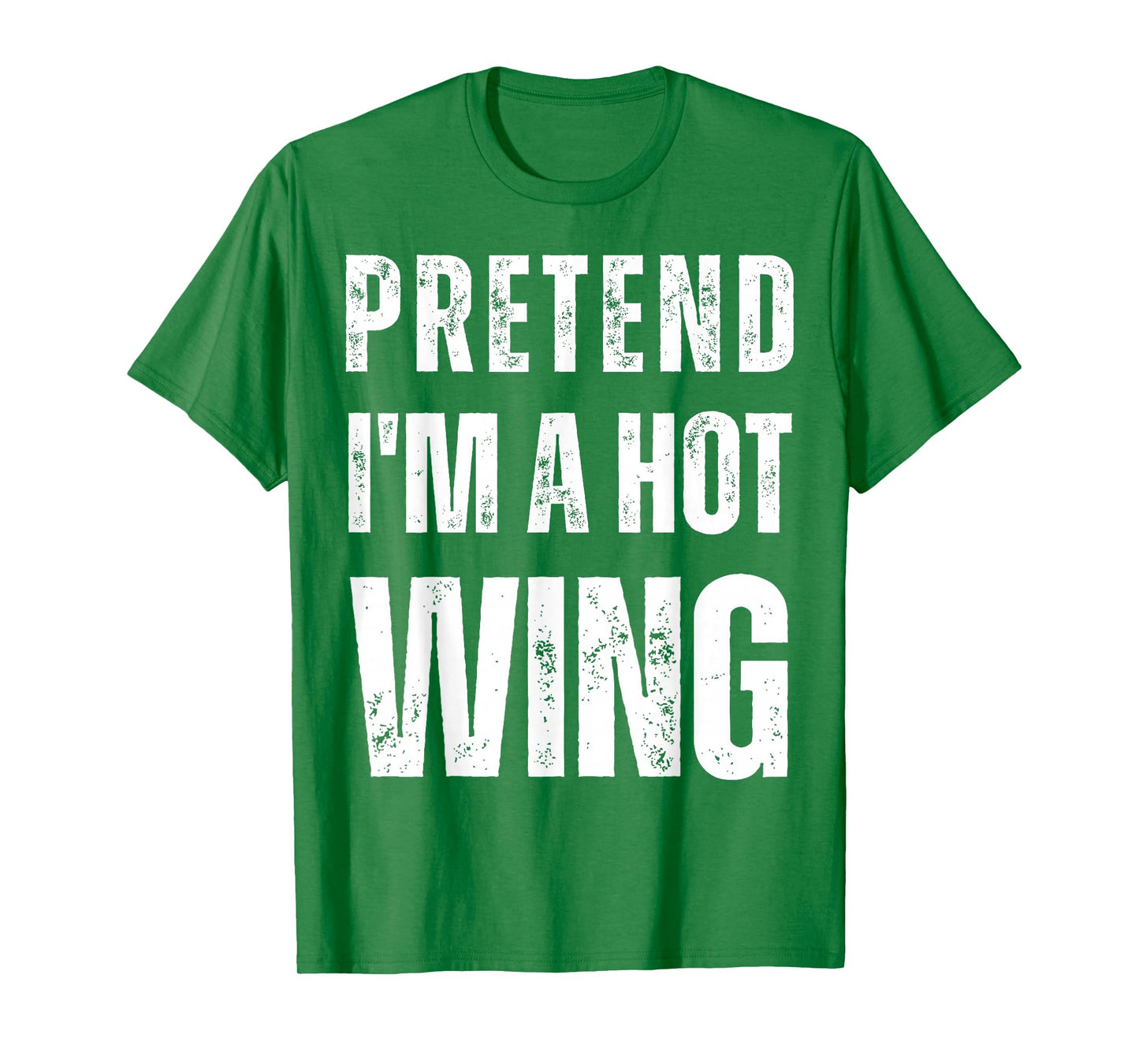 Pretend I'm a Hot Wing Matching Costume Funny Halloween T-Shirt