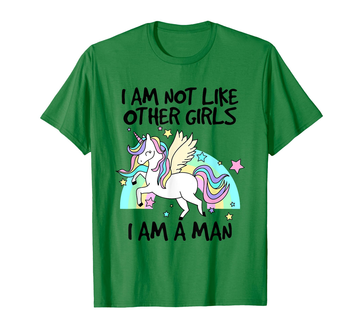 I Am Not Like Other Girls I Am A Man Lovely Unicorn T-Shirt