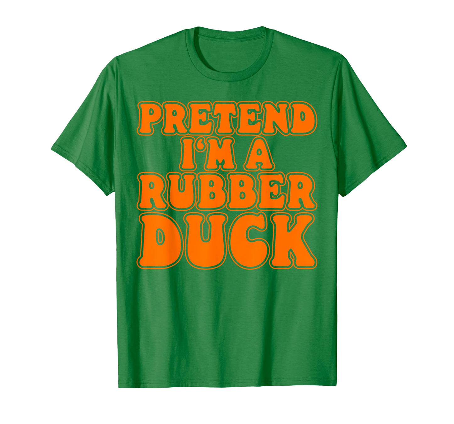 Pretend I‘m a Rubber Duck Costume Women Men Kids T-Shirt
