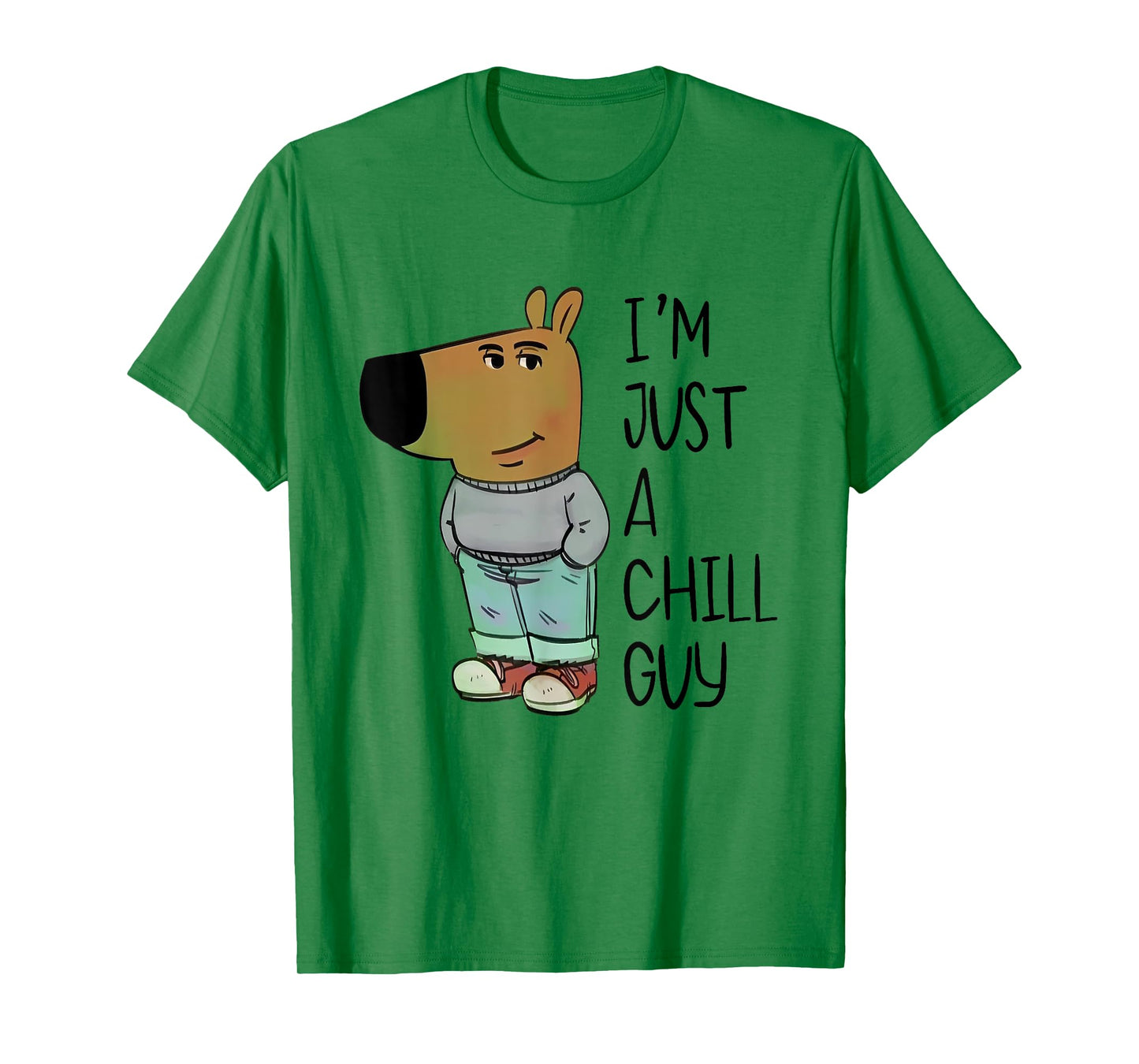 I'm Just A Chill Guy Funny Meme T-Shirt