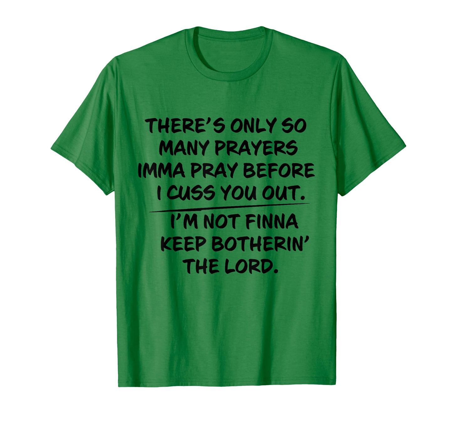 There's Only So Many Prayers Imma Pray Before I Cuss You Out T-Shirt