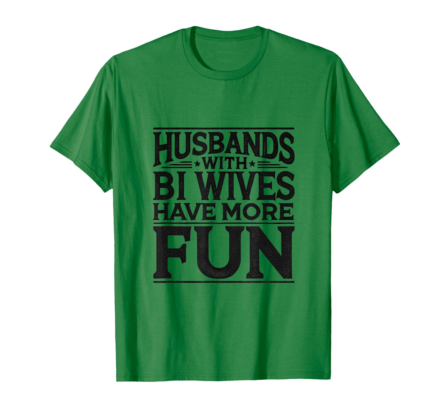 Husbands with Bi Wives Have More Fun Swinger Lifestyle T-Shirt