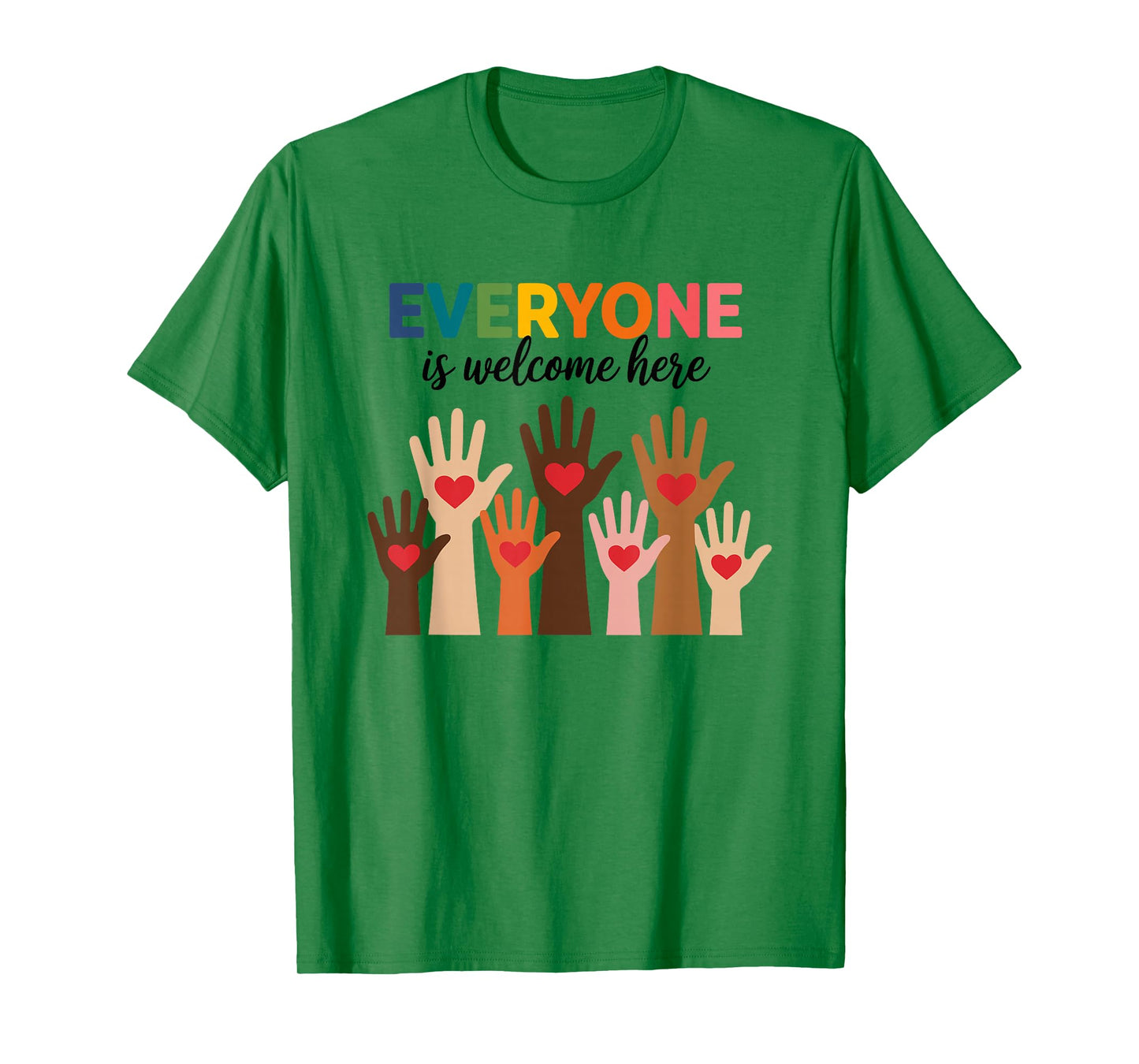 Everyone Is Welcome Here T-Shirt