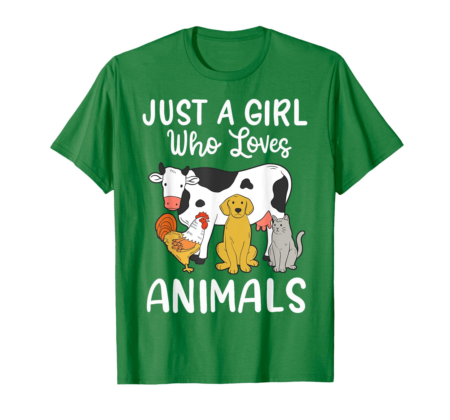 Cow Dog Chicken Cat Just a Girl Who Loves Animals T-Shirt