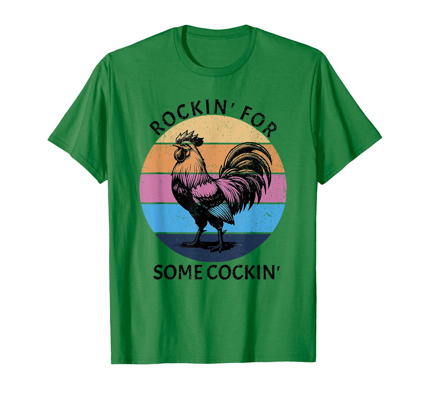 rockin for some cockin funny chicken T-Shirt