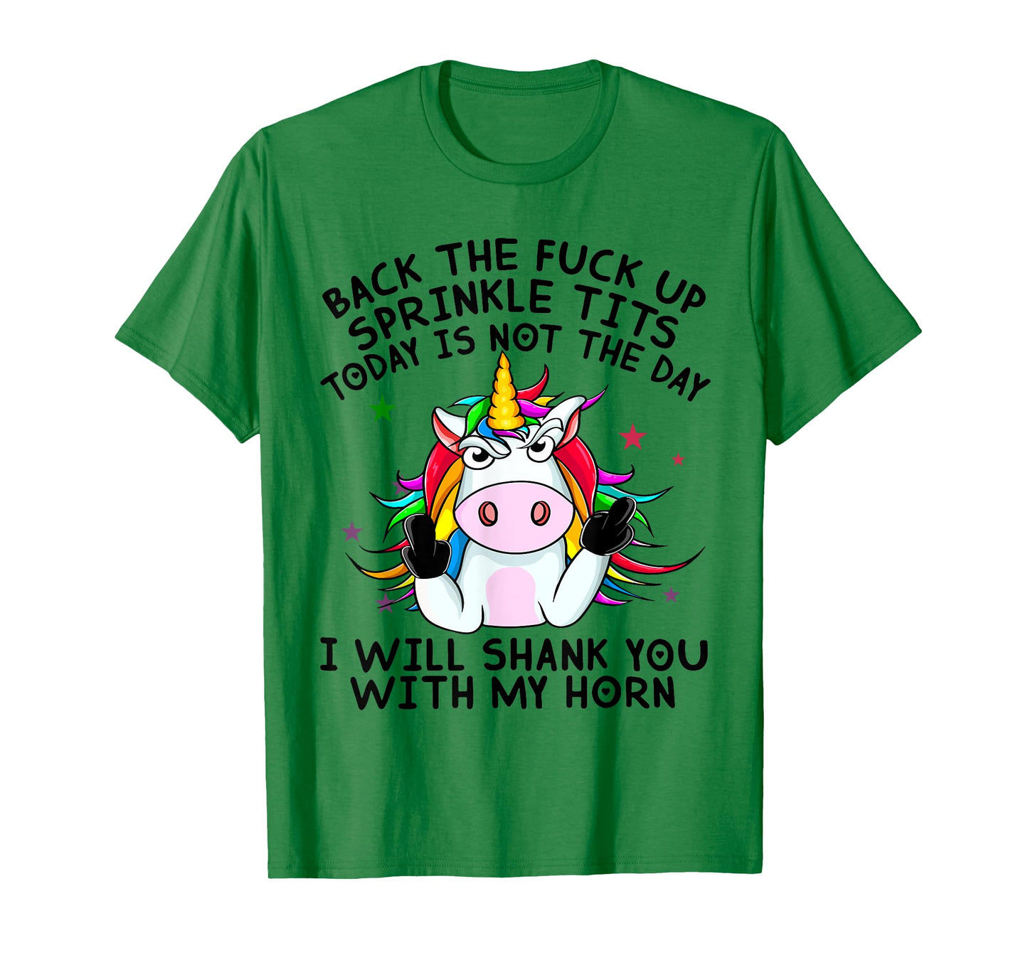 Unicorn Back The Fuck Up Sprinkle TIts Today Is Not The Day T-Shirt