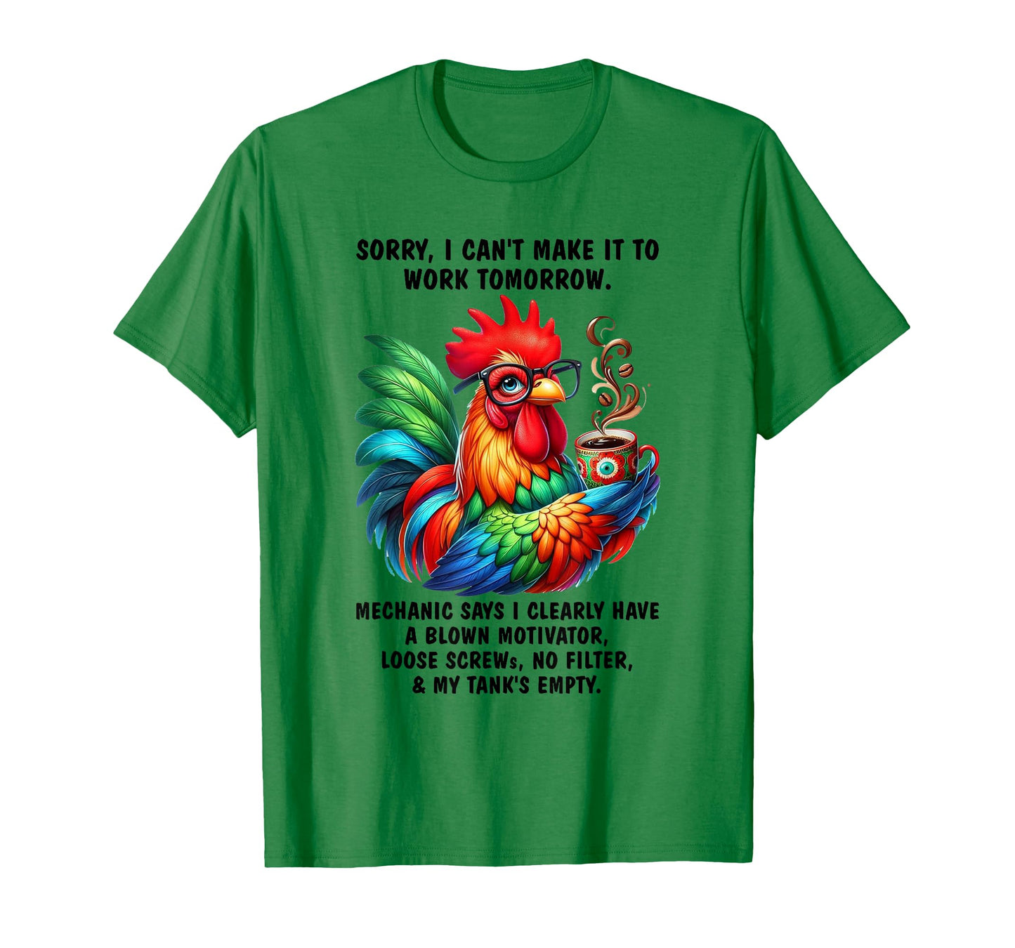 Chicken Sorry I Can't Make It to Work Tomorrow Humor T-Shirt