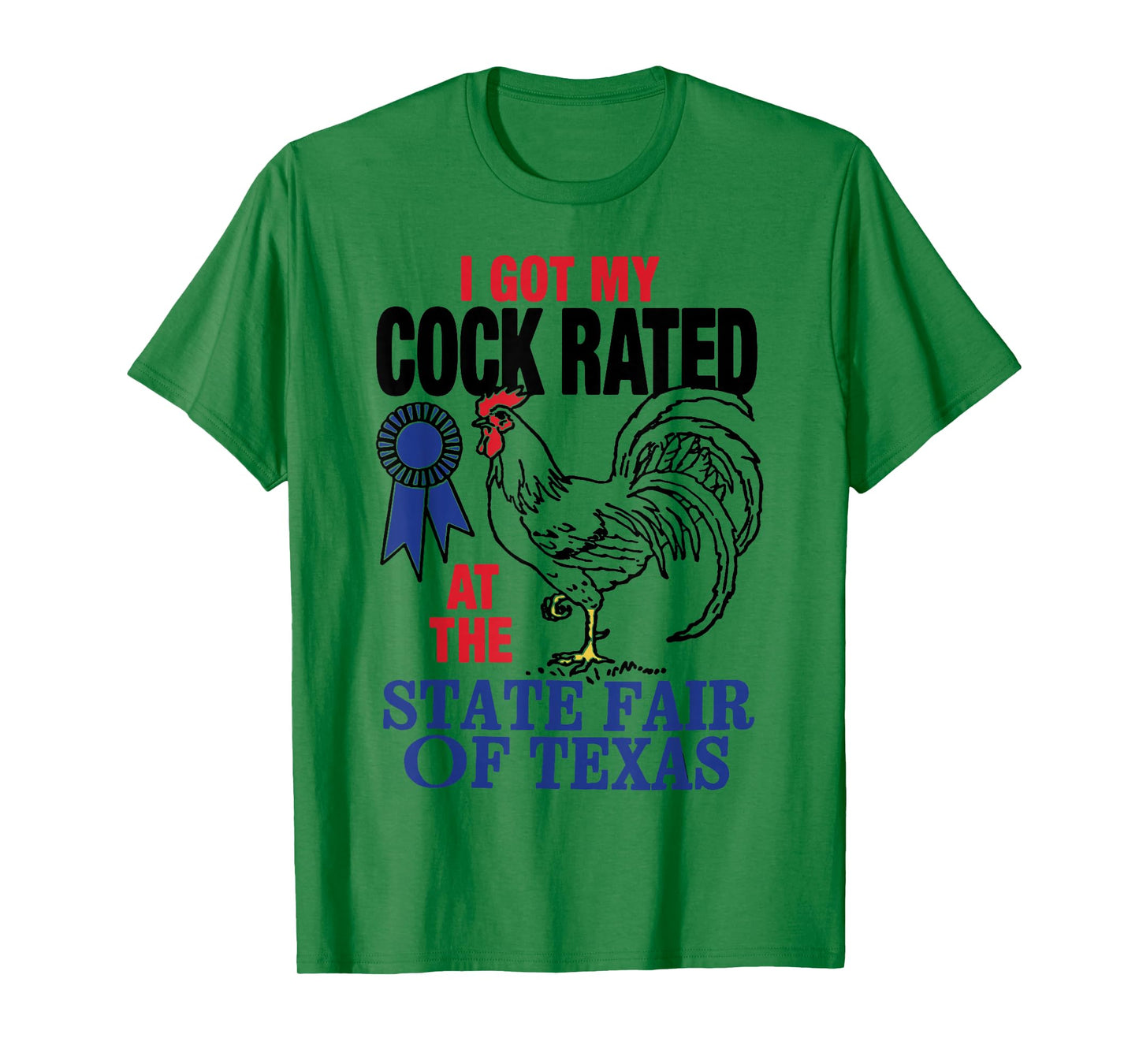 I Got My Cock Rated at The State Fair of Texas Funny Chicken T-Shirt