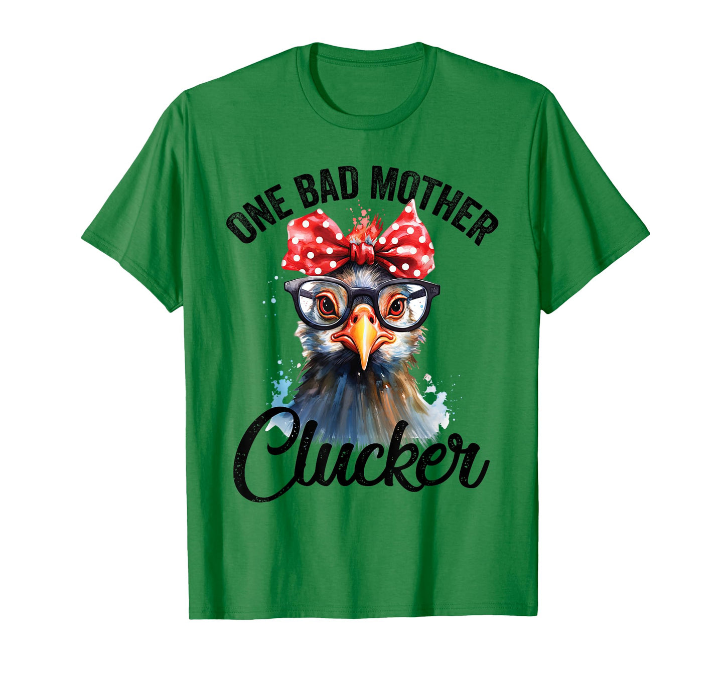 One Bad Mother Clucker Funny Chicken T-Shirt