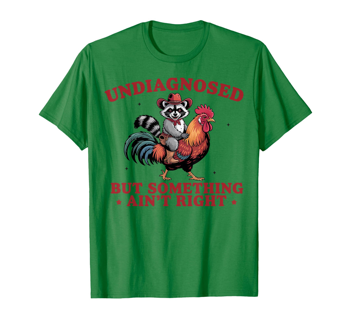 Undiagnosed But Something Ain't Right Funny Raccoon Chicken T-Shirt