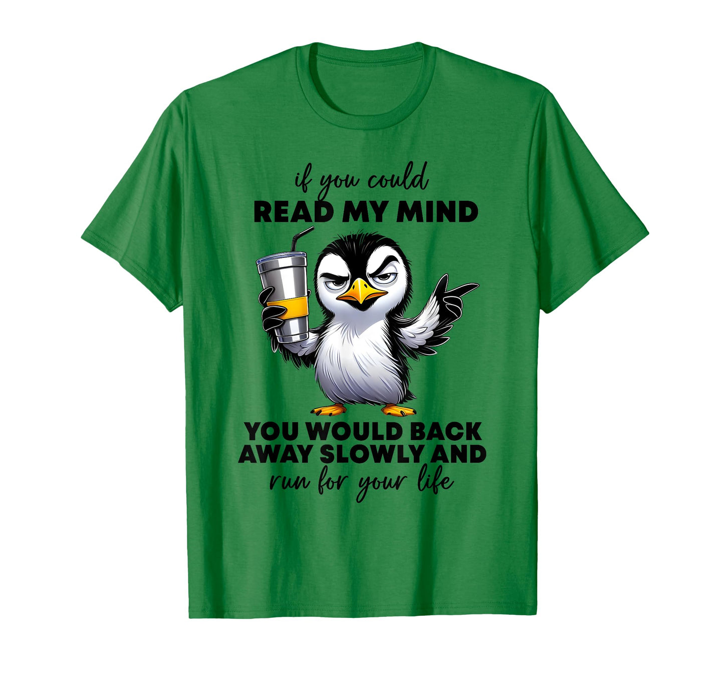 Penguin If You Could Read My Mind You'd Back Away Slowly T-Shirt