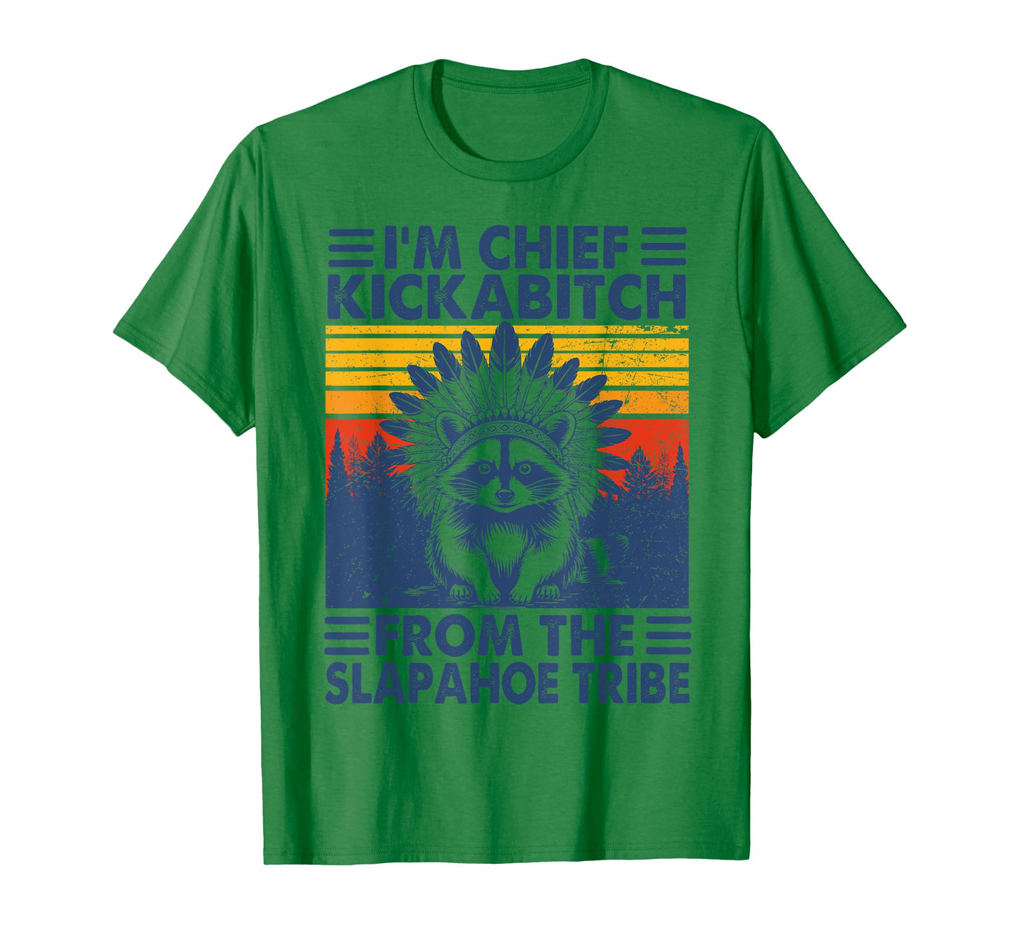 I'm chief kickabitch from slaphoe tribe funny raccoon T-Shirt