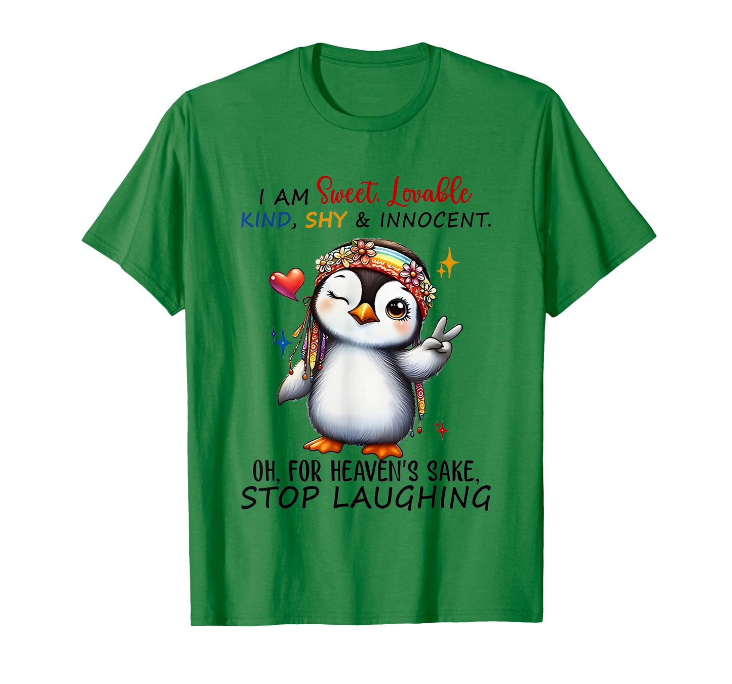 Penguin I Am Sweet Lovable Kind Shy And Innocent Oh For T-Shirt