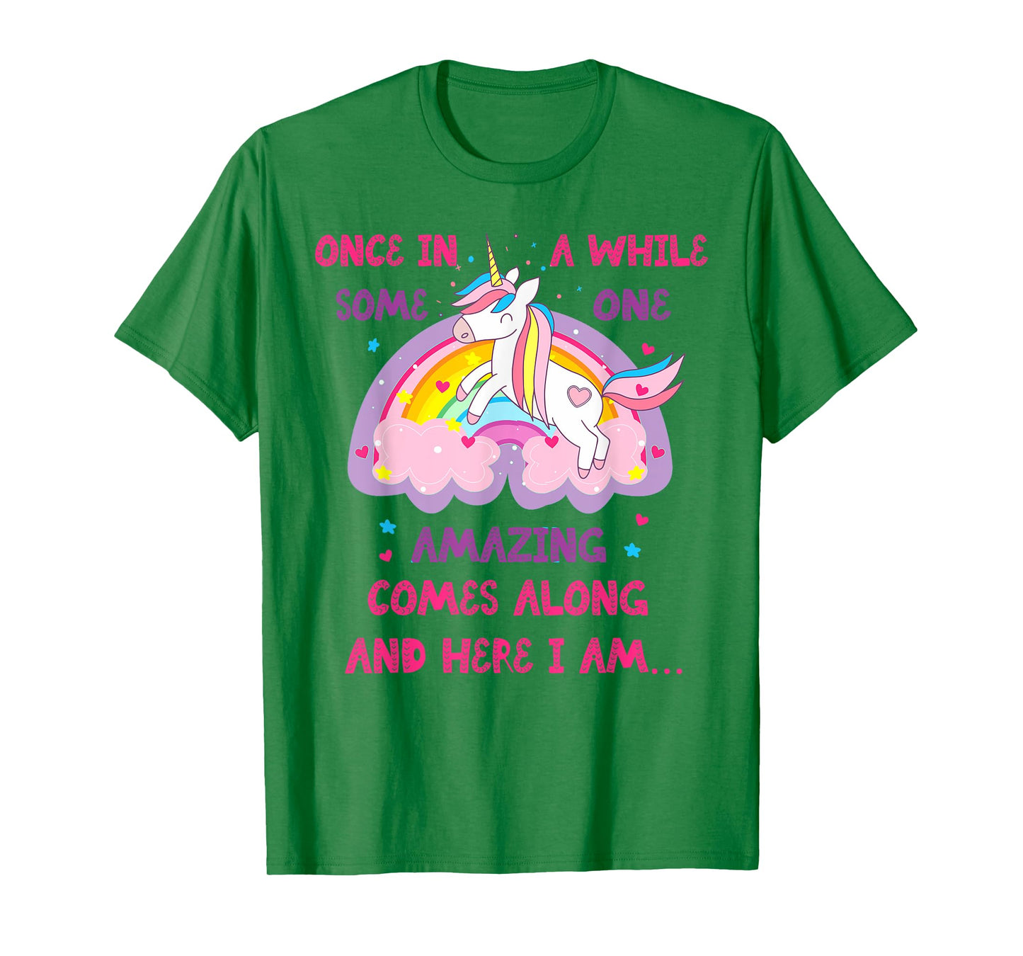 Once In A While Someone Amazing Comes Along And Here I Am T-Shirt