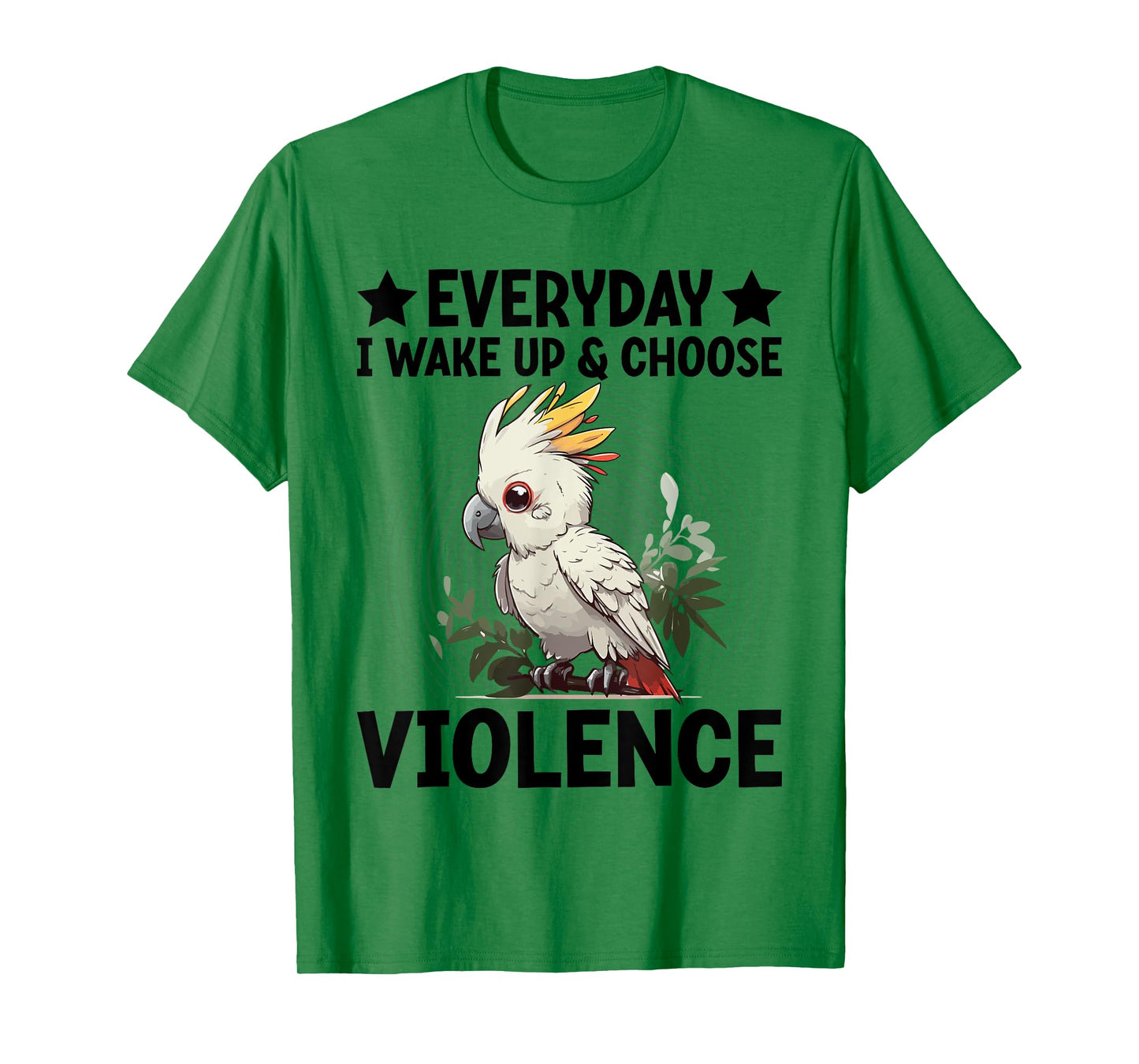 Everyday I Wake-Up And Choose-Violence Parrot Lover T-Shirt