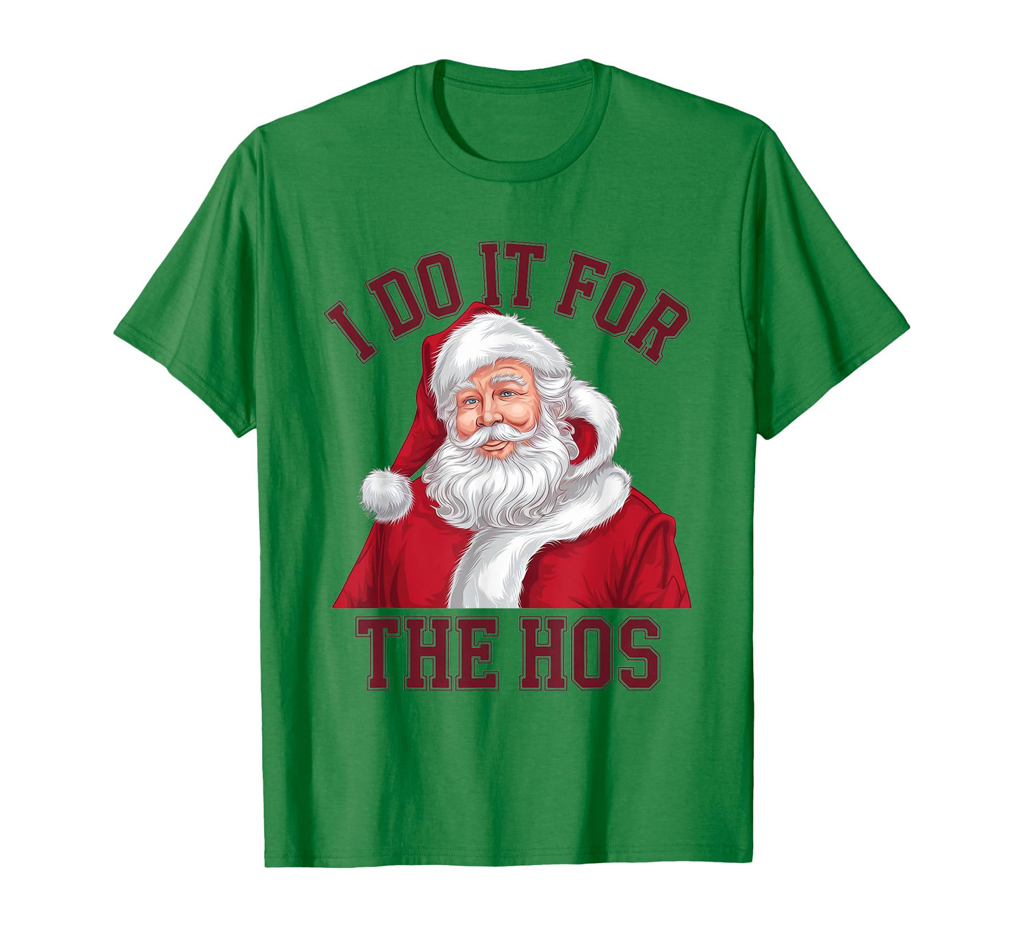 I Do It For The Hos Funny Inappropriate Christmas Santa Face T-Shirt