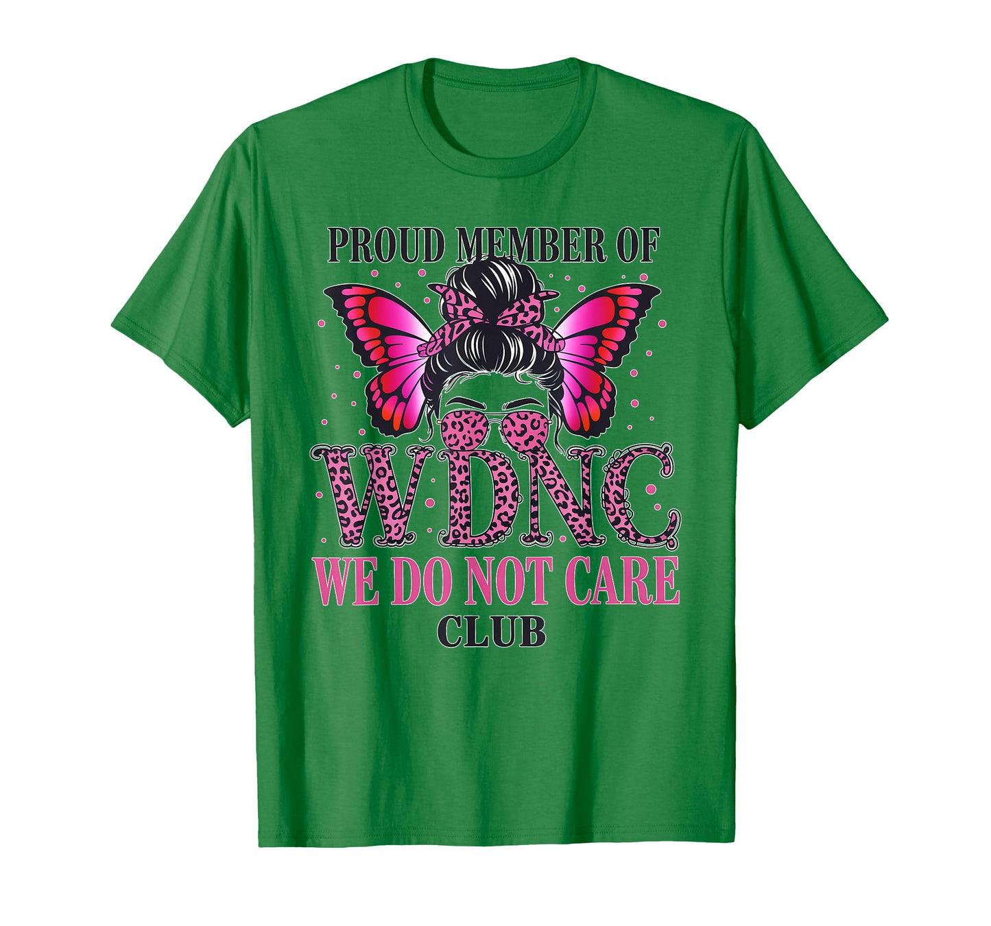 Proud Member of WDNC We Do Not Care Club T-Shirt