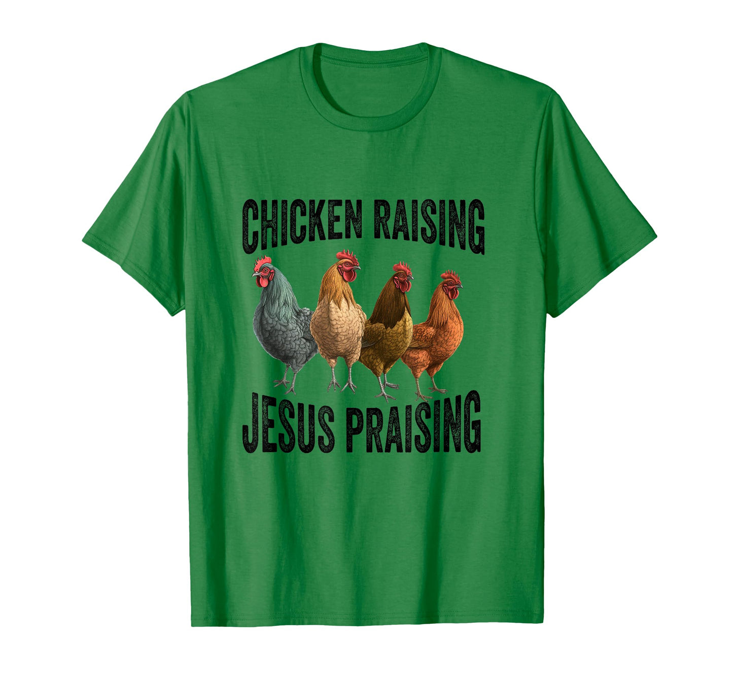 chicken raising & jesus praising Chicken Christian T-Shirt