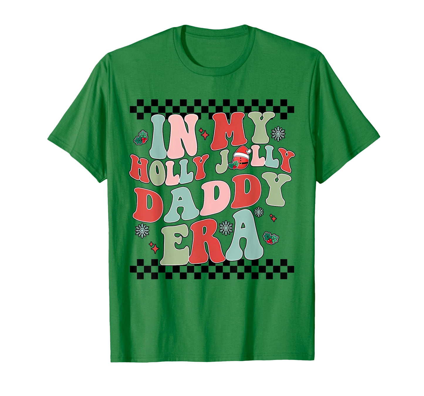 In My Holly Xmas Jolly Daddy Era Retro Family Christmas T-Shirt