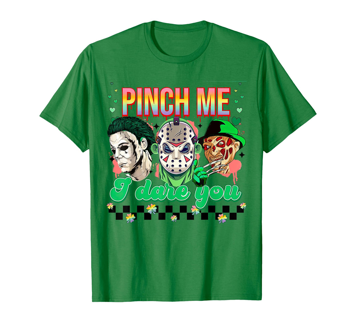 Horror St Patricks Day, Lucky Vibes, Pinch Me I Dare You T-Shirt