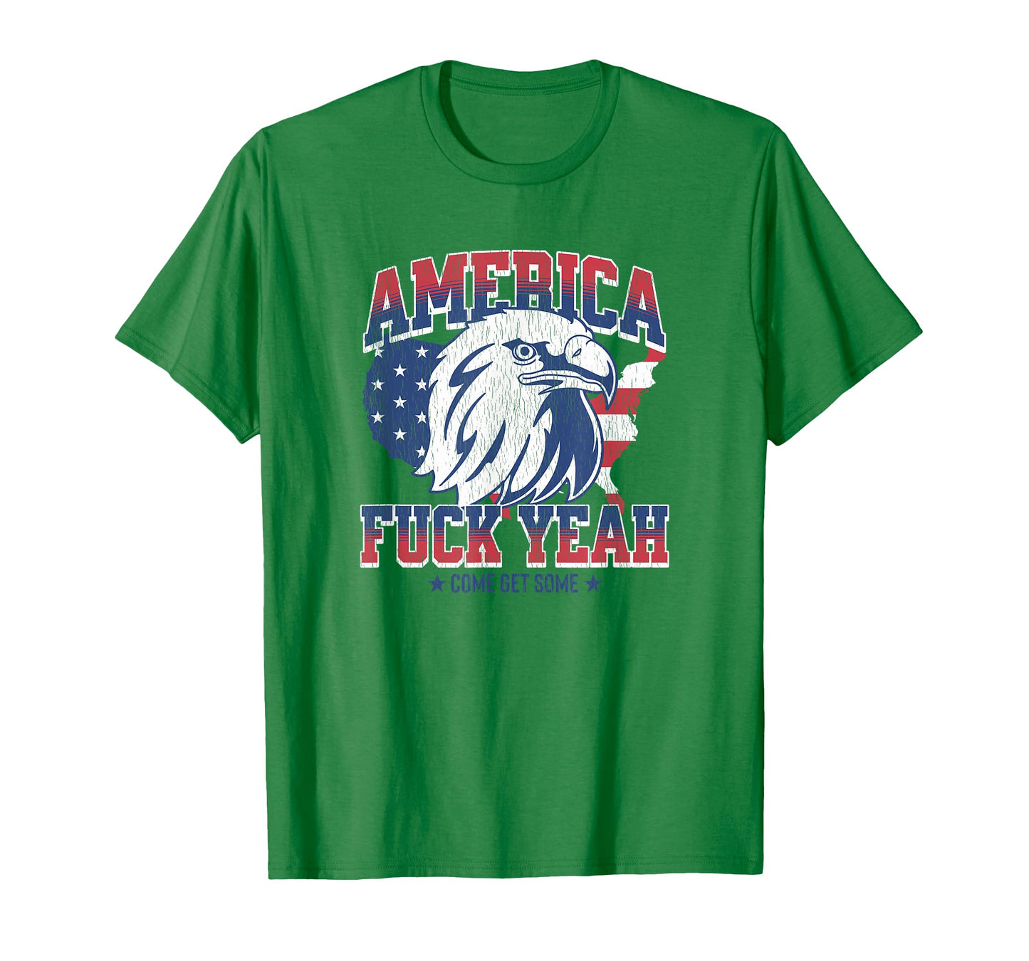 America Fuck Yeah, Come Get Some, Funny 4th Of July T-Shirt