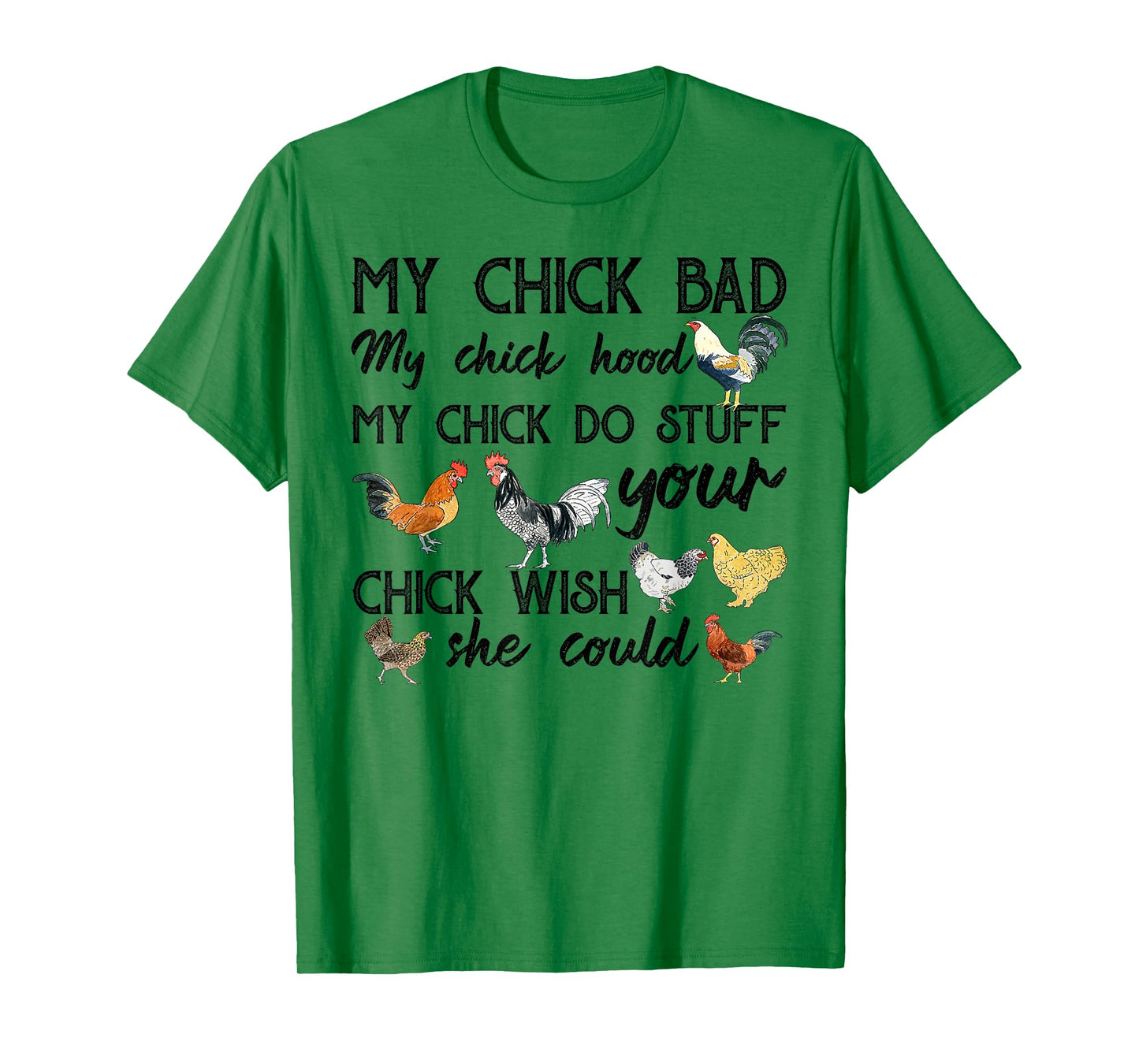 My Chick Bad Chick Hood My Chick Do Stuff T-Shirt