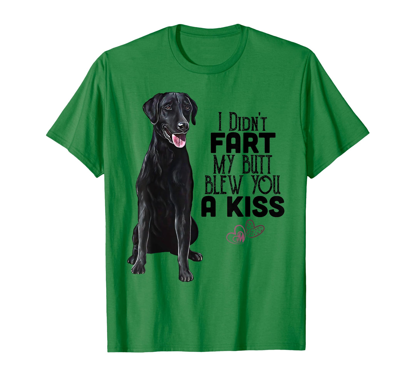 Black Lab, I Didn't Fart My Butt Blew You A Kiss, Labrador T-Shirt