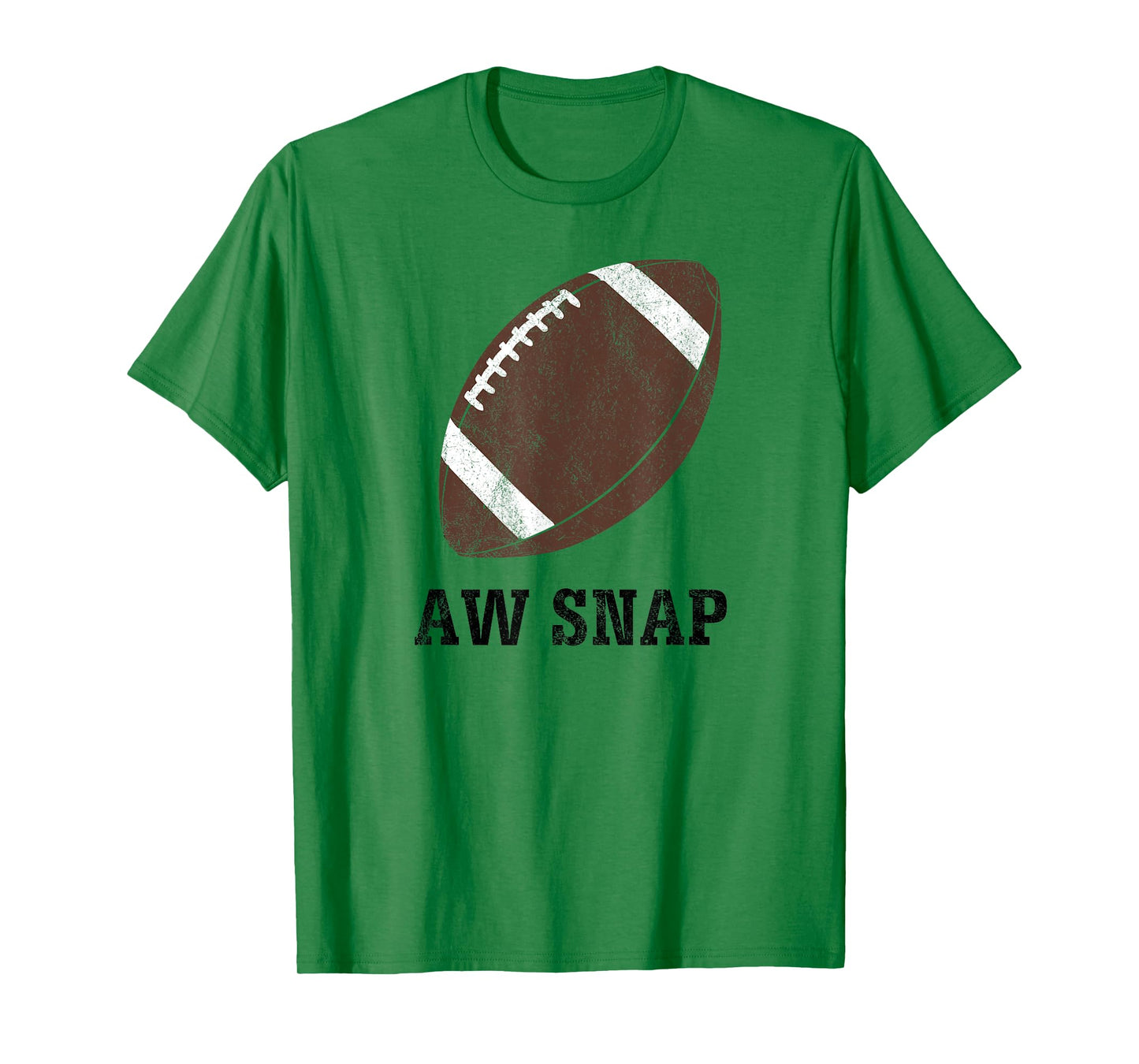 Aw Snap Funny Pun Football Lover T Shirt T-Shirt