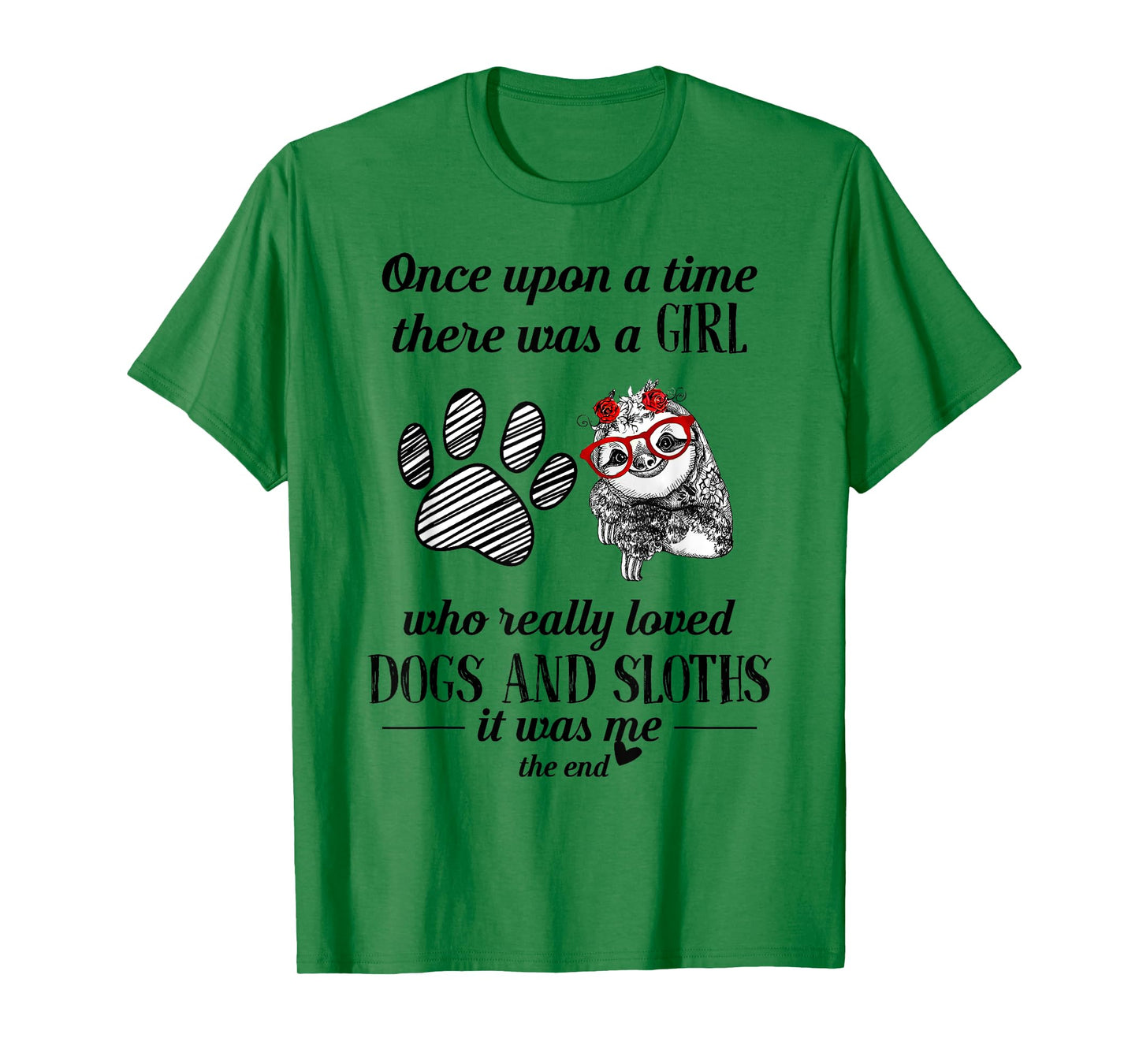 Once Upon A Time There Was a Girl Who Loved Dogs and Sloths T-Shirt