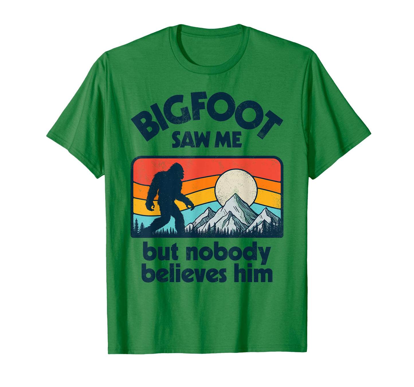 Bigfoot Saw Me But Nobody Believes Him Funny Sasquatch Retro T-Shirt