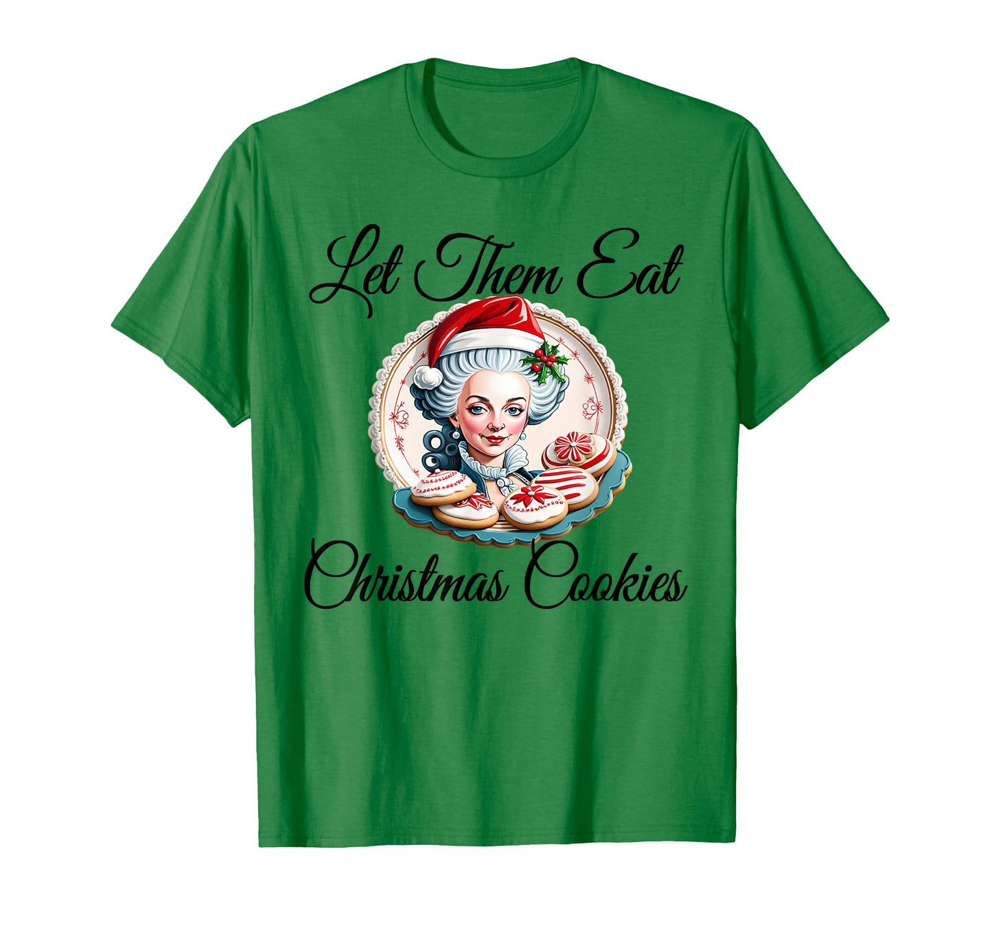 Let Them Eat Christmas Cookies - Marie Antoinette T-Shirt