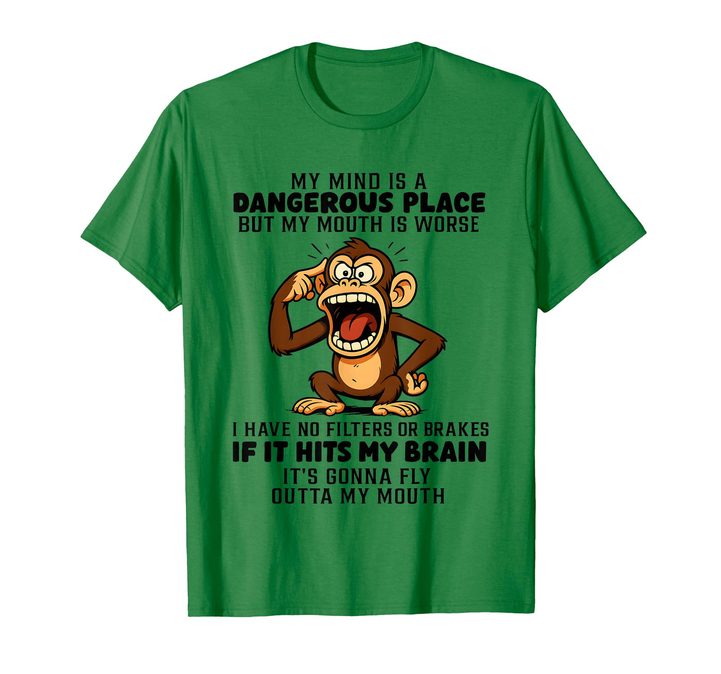 Monkey My Mind is A Dangerous Place But My Mouth is Worse T-Shirt