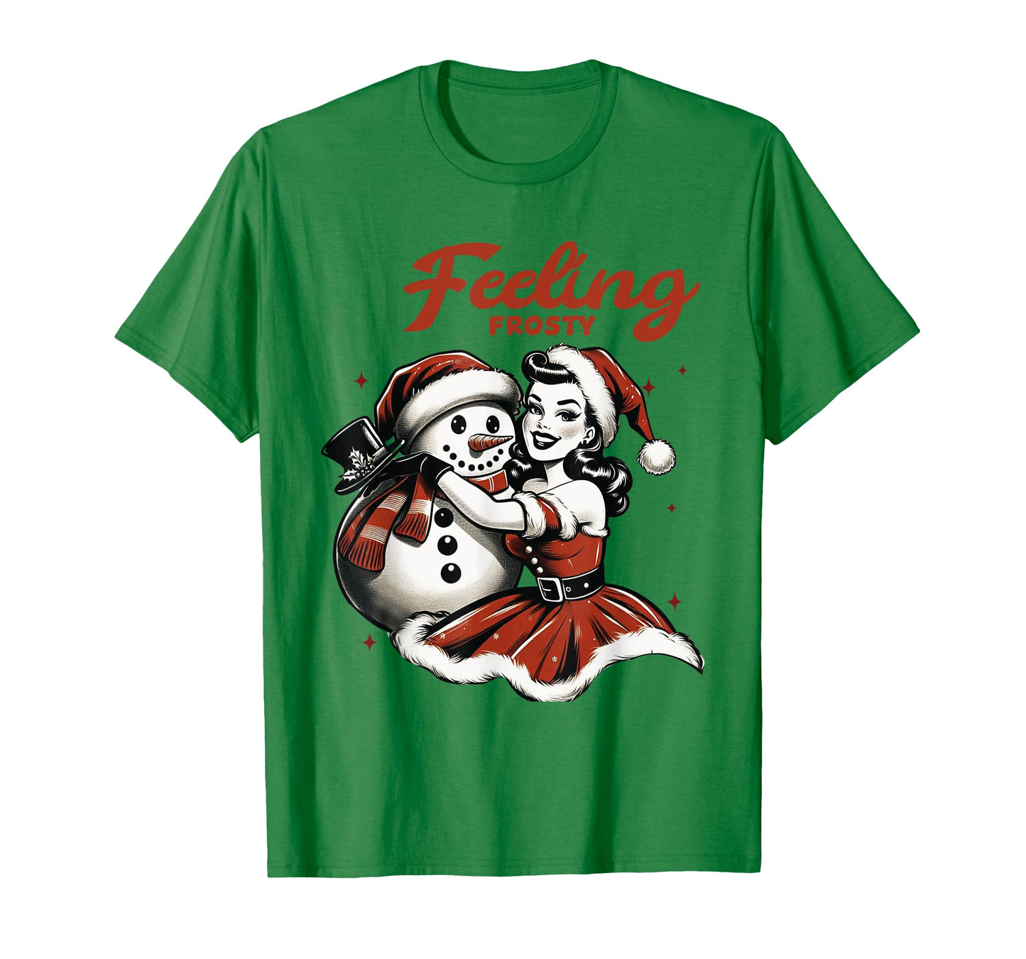 Feeling Frosty Snowman Pin Up Girl Christmas Women T-Shirt