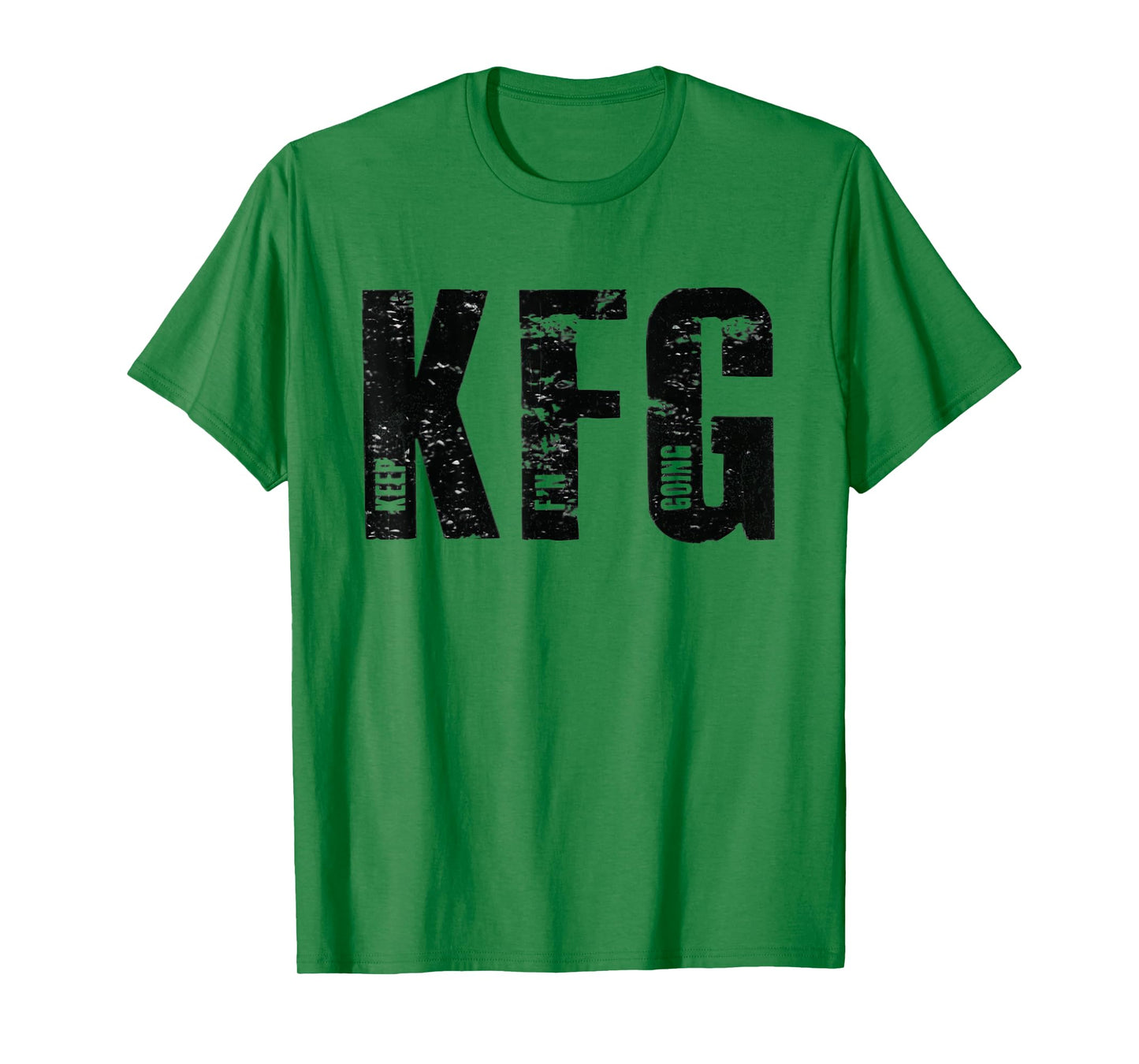 KFG Keep F'N Going Military Style T-Shirt