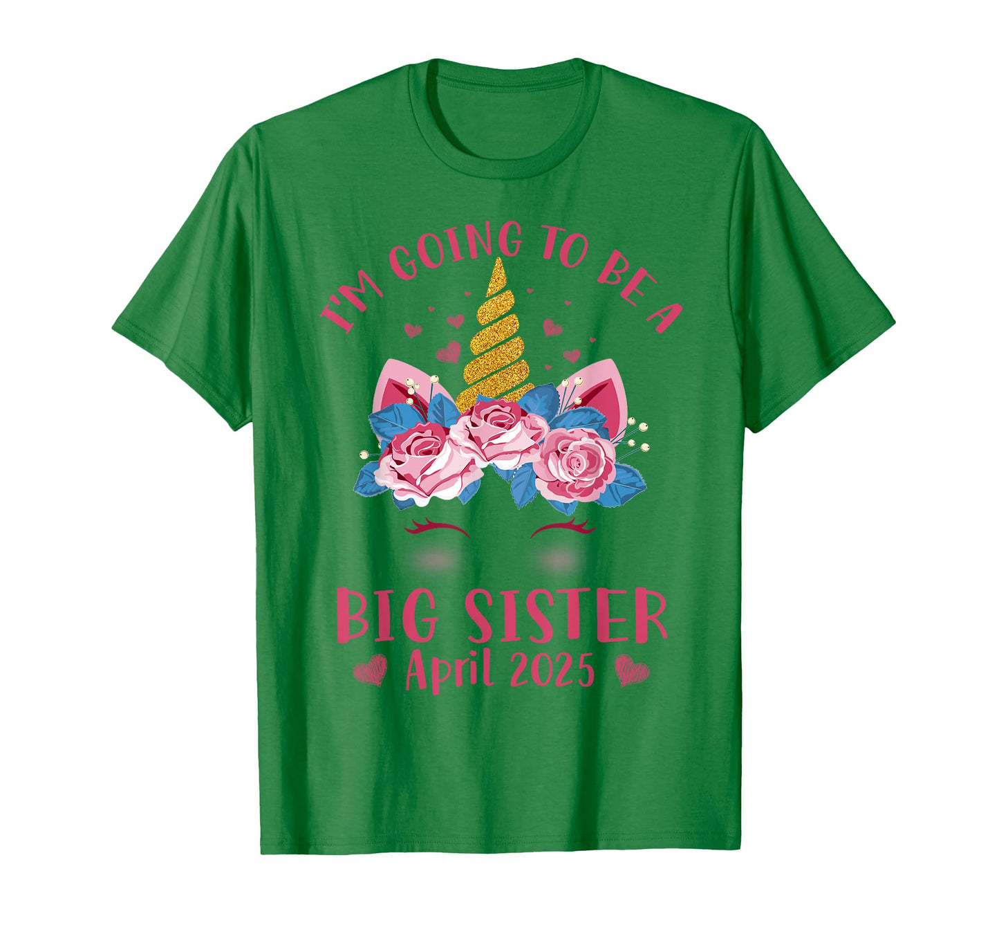 Cute Unicorn Face I'm Going To Be A Big Sister April 2025 T-Shirt