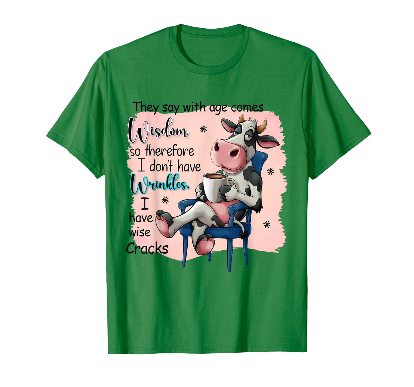 They Say With Age Comes Wisdom Funny Cute Cow Women Saying T-Shirt