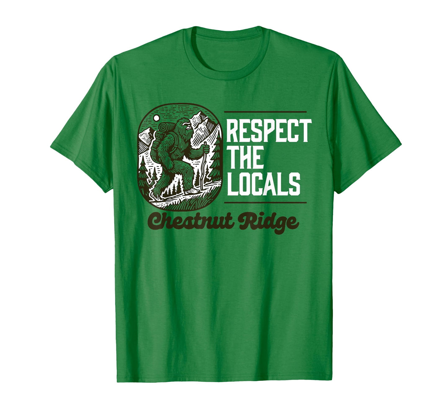 Chestnut Ridge Repsect the Locals Hiking Bigfoot Sasquatch T-Shirt